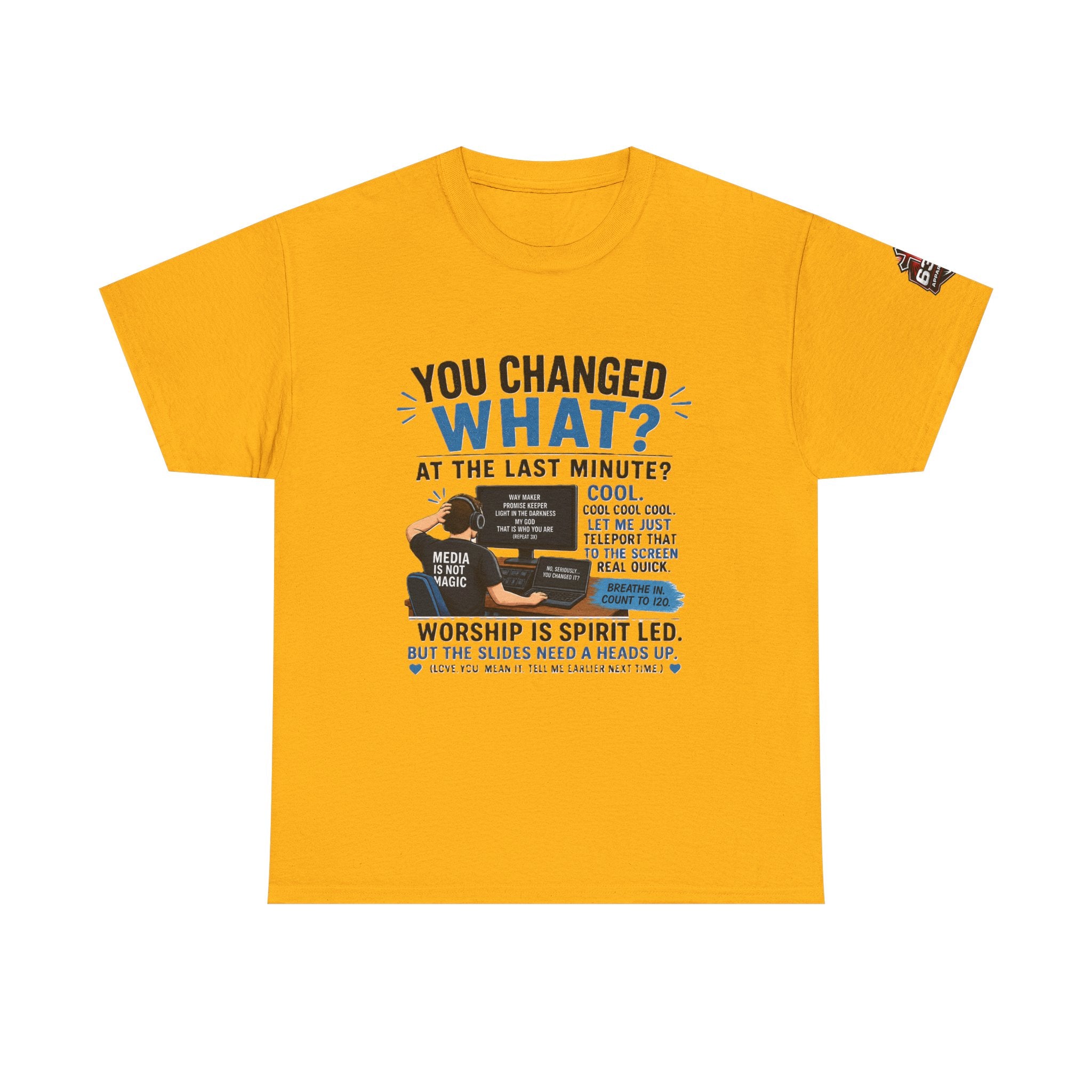 You Changed What?! Tee — Cheeky Church Media Leader Graphic T-Shirt