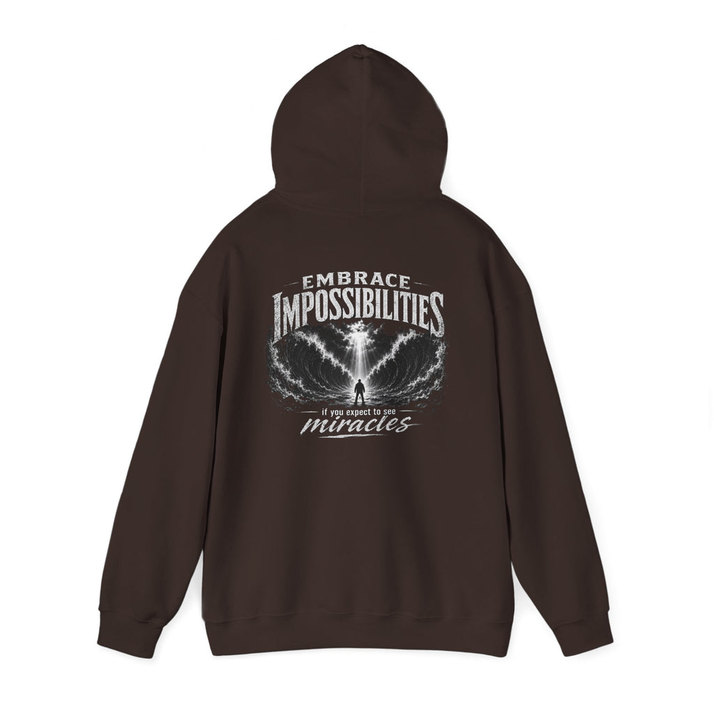 Embrace Impossibilities Hooded Sweatshirt — Inspirational 'Expect to See Miracles' Quote