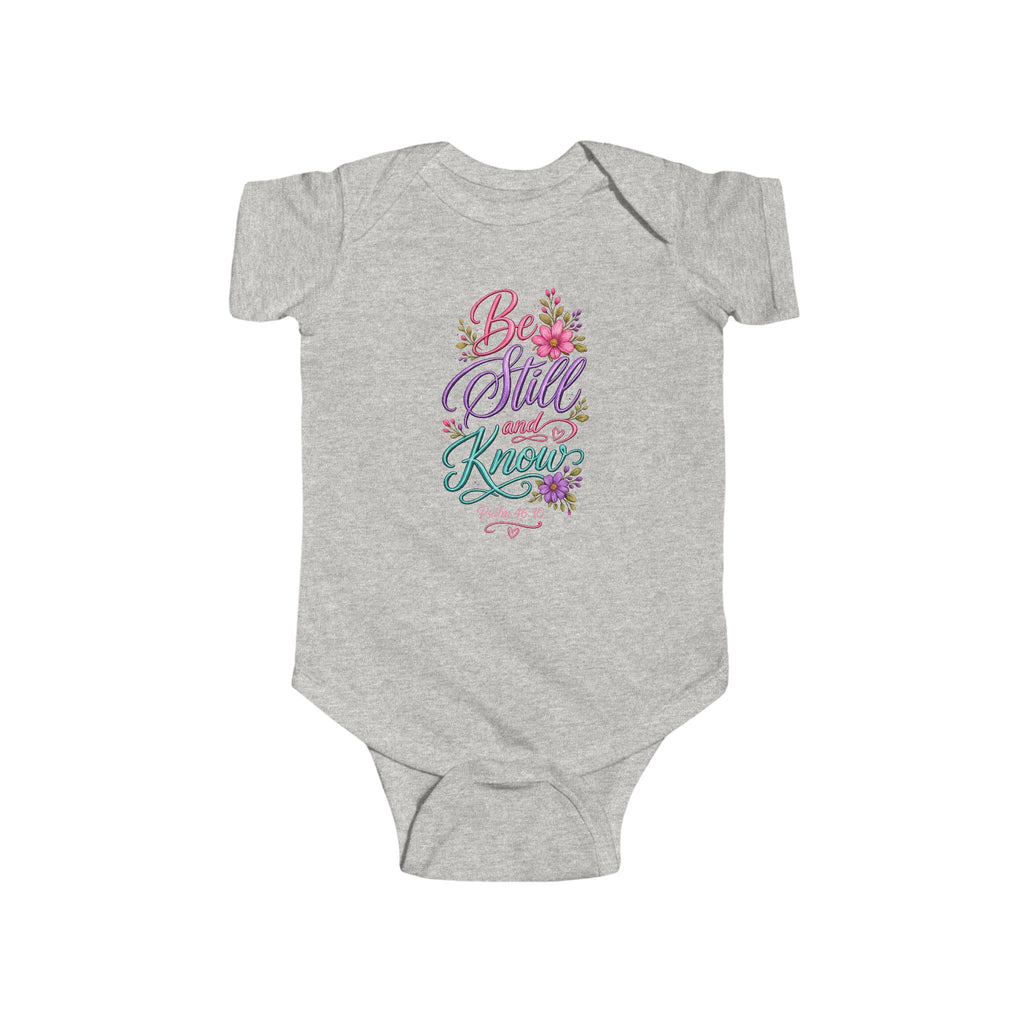 Infant Bodysuit — "Be Still and Know" Psalm 46:10 Floral Baby Onesie