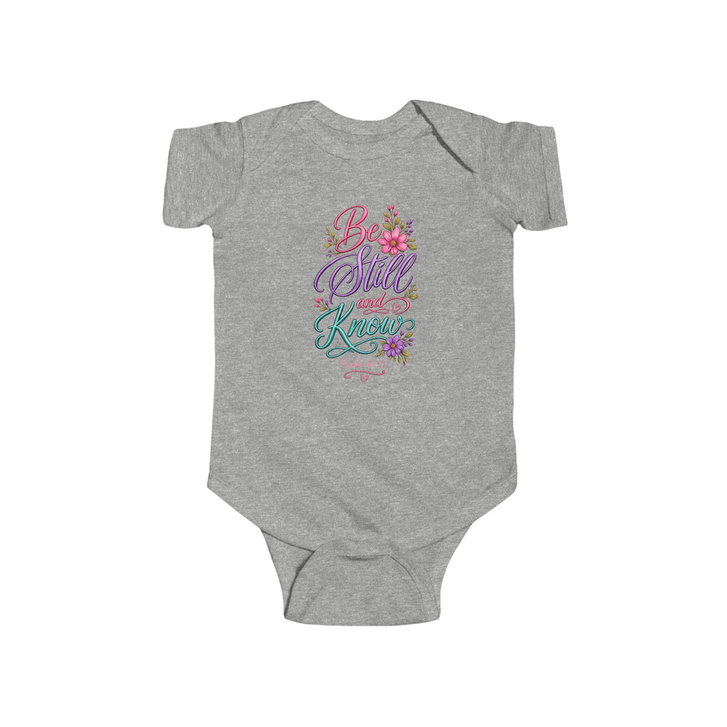 Infant Bodysuit — "Be Still and Know" Psalm 46:10 Floral Baby Onesie