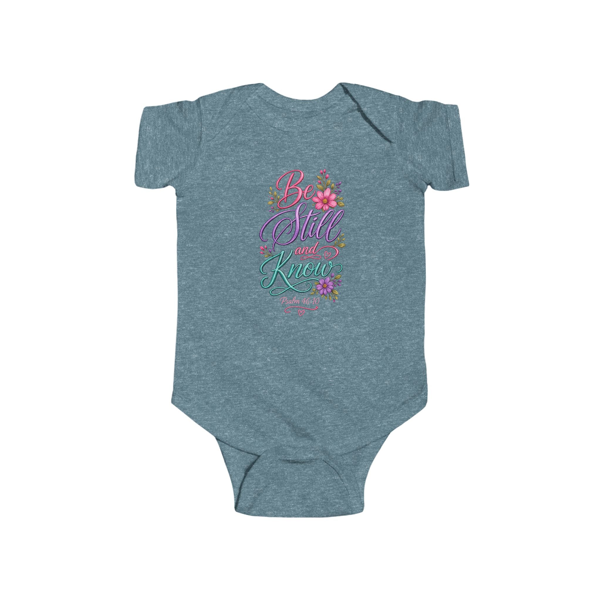 Infant Bodysuit — "Be Still and Know" Psalm 46:10 Floral Baby Onesie