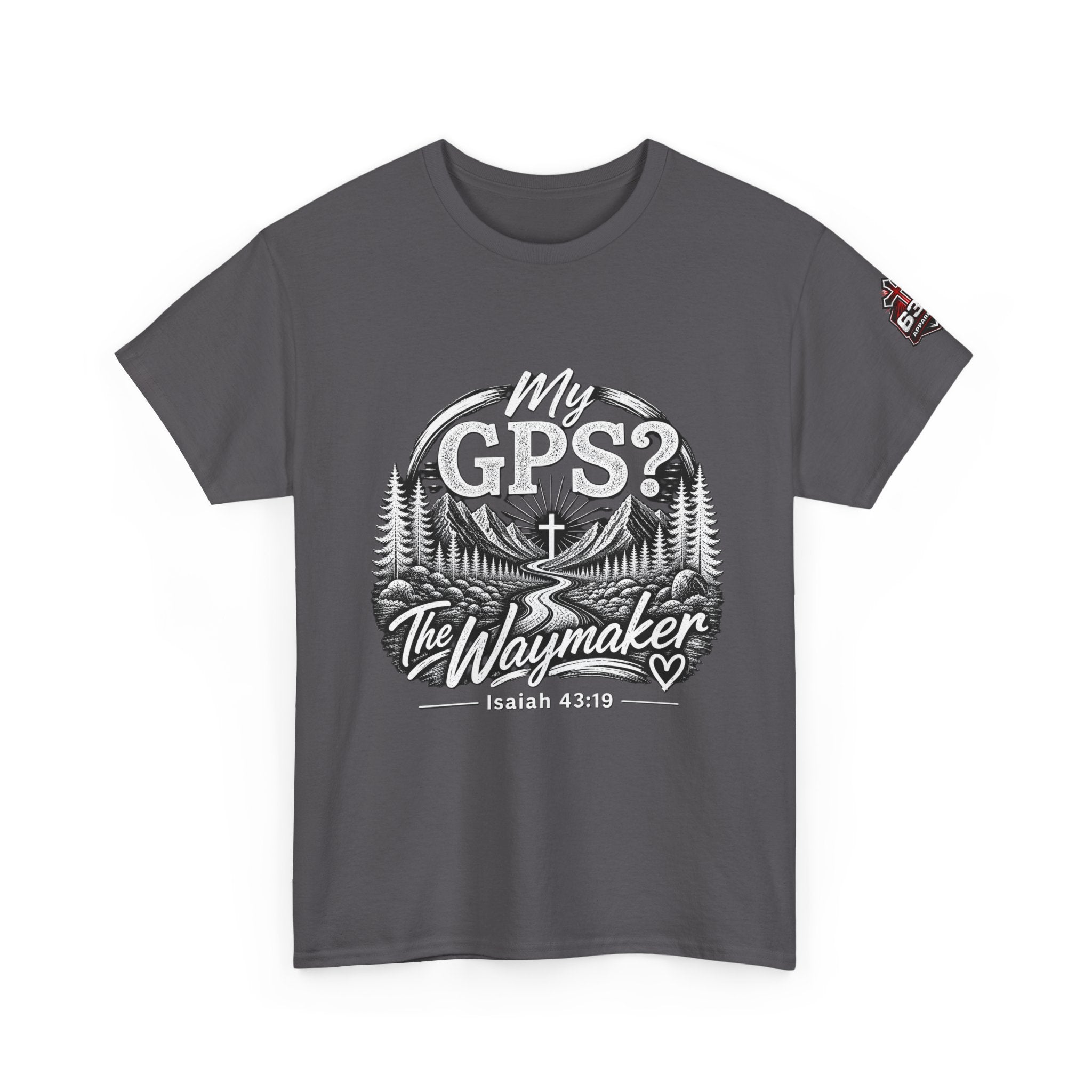 Waymaker GPS T-Shirt — "My GPS is the Waymaker" (Isaiah 43:19)