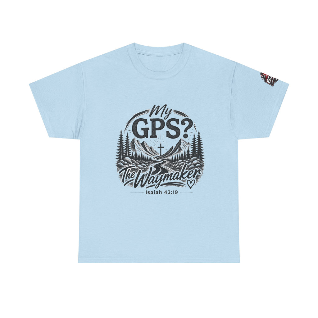 Waymaker GPS T-Shirt — "My GPS is the Waymaker" (Isaiah 43:19)