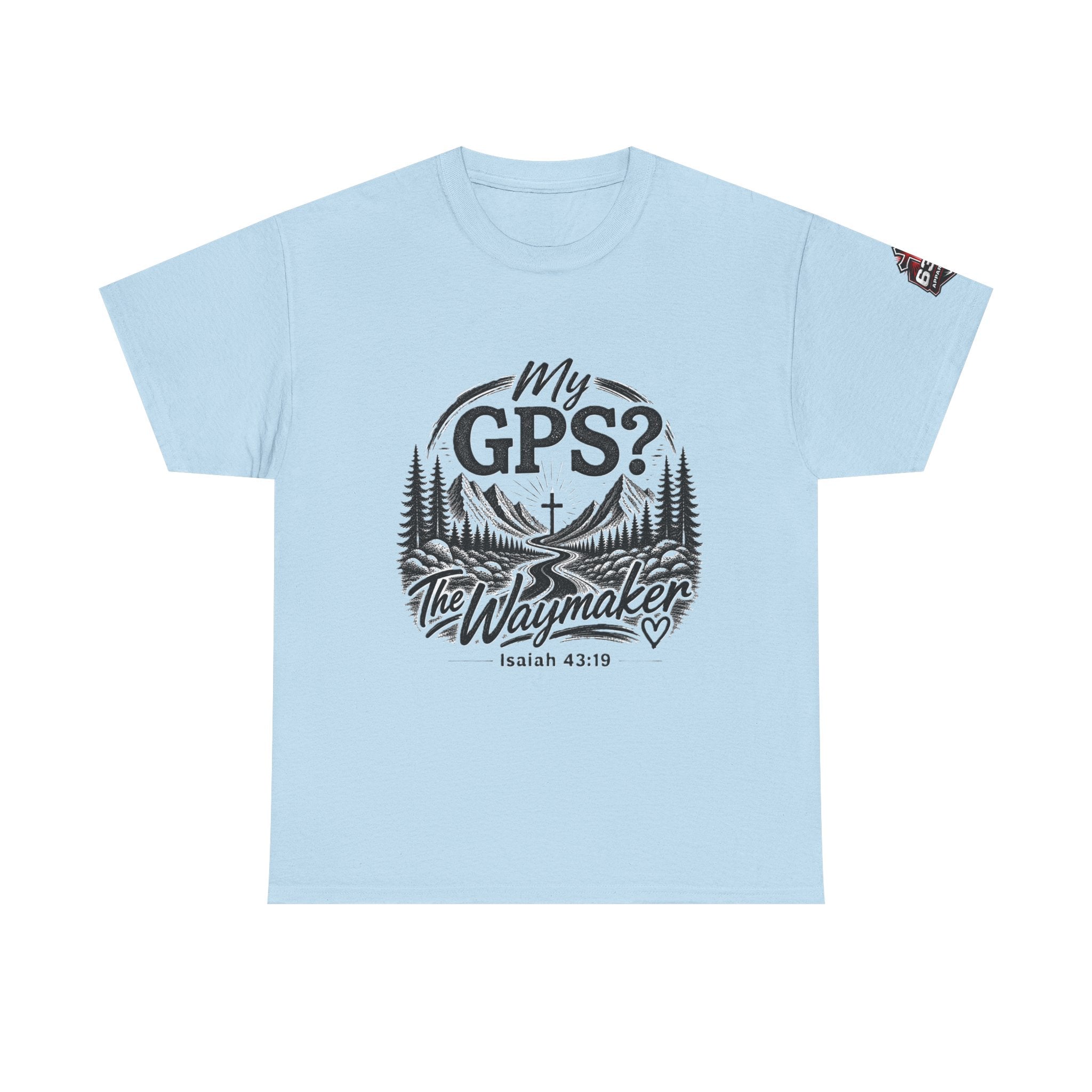 Waymaker GPS T-Shirt — "My GPS is the Waymaker" (Isaiah 43:19)