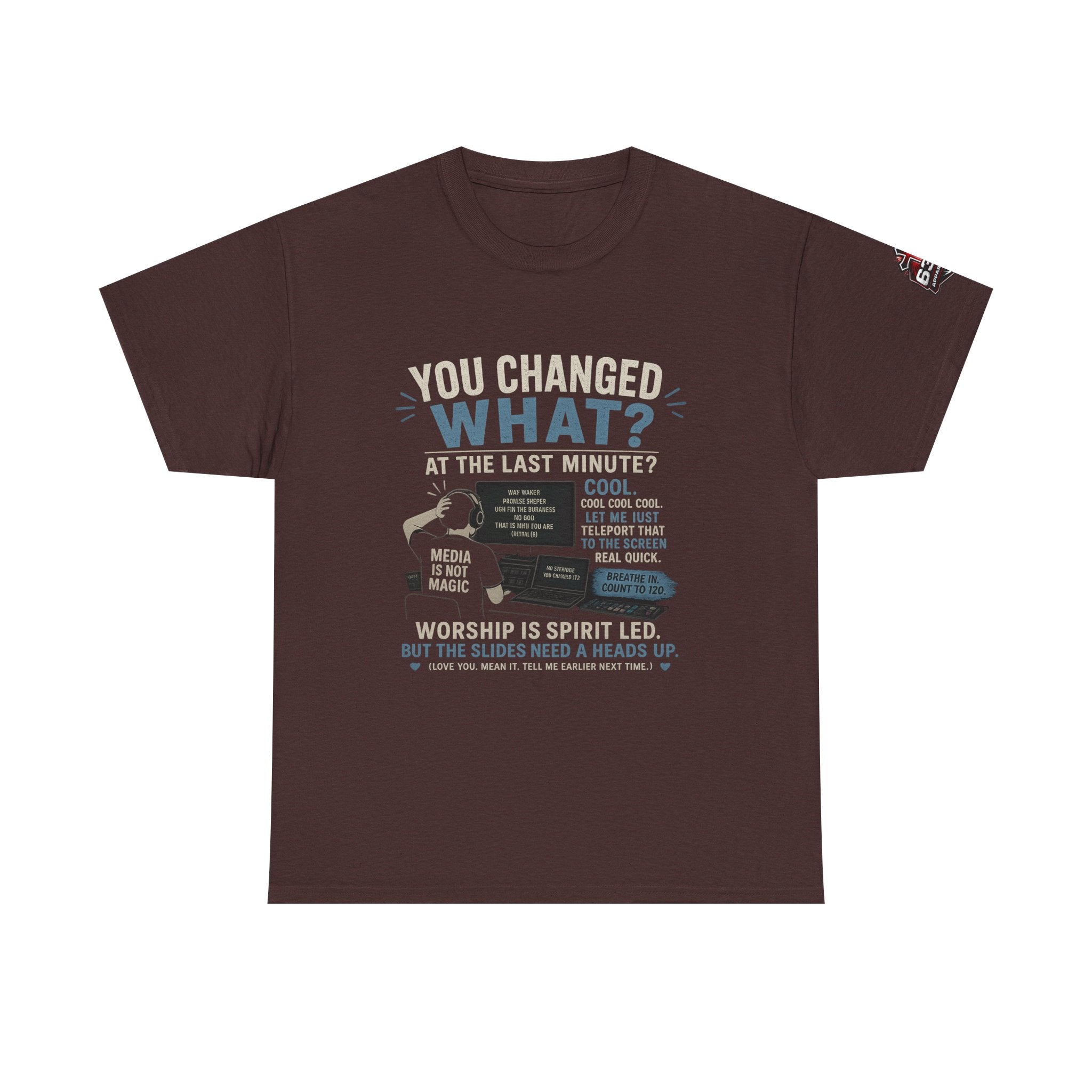 You Changed What?! Tee — Cheeky Church Media Leader Graphic T-Shirt