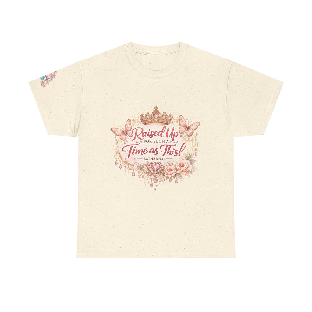 Esther 4:14 "Raised Up for Such a Time as This" T-Shirt