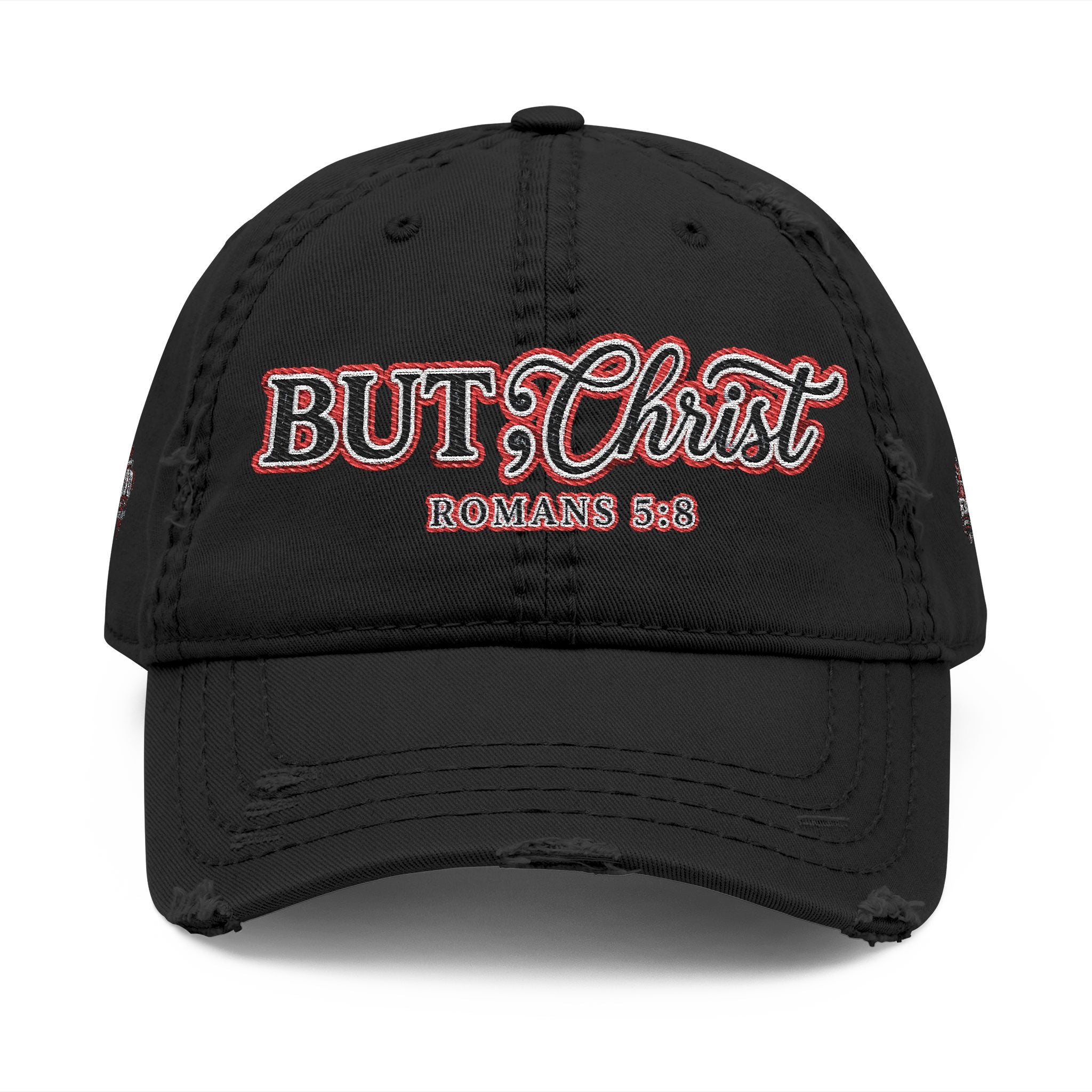 Distressed Dad Hat — “But; Christ” Our Stories Continue!  Embroidered Cap (Romans 5:8, Trust God)