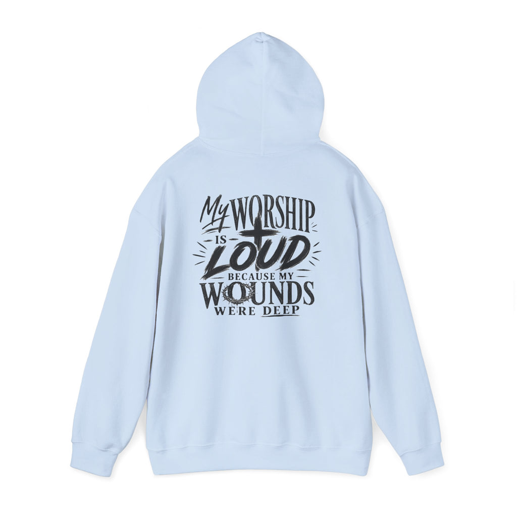 Floral Christian Hoodie — "My Worship Is Loud Because My Wounds Were Deep"