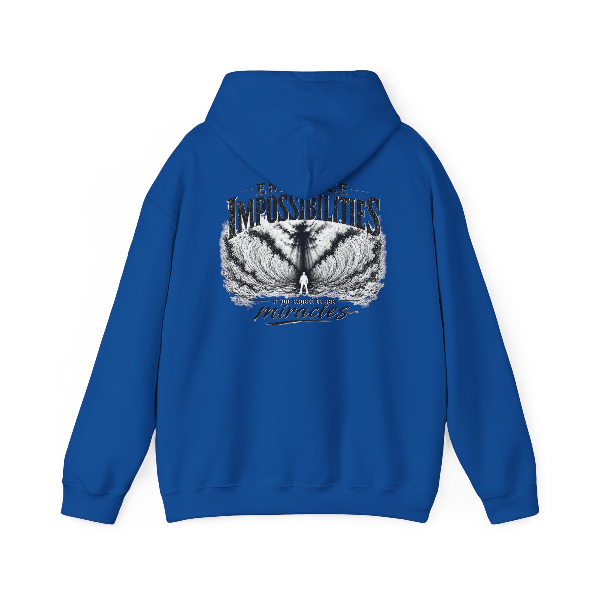 Embrace Impossibilities Hooded Sweatshirt — Inspirational 'Expect to See Miracles' Quote