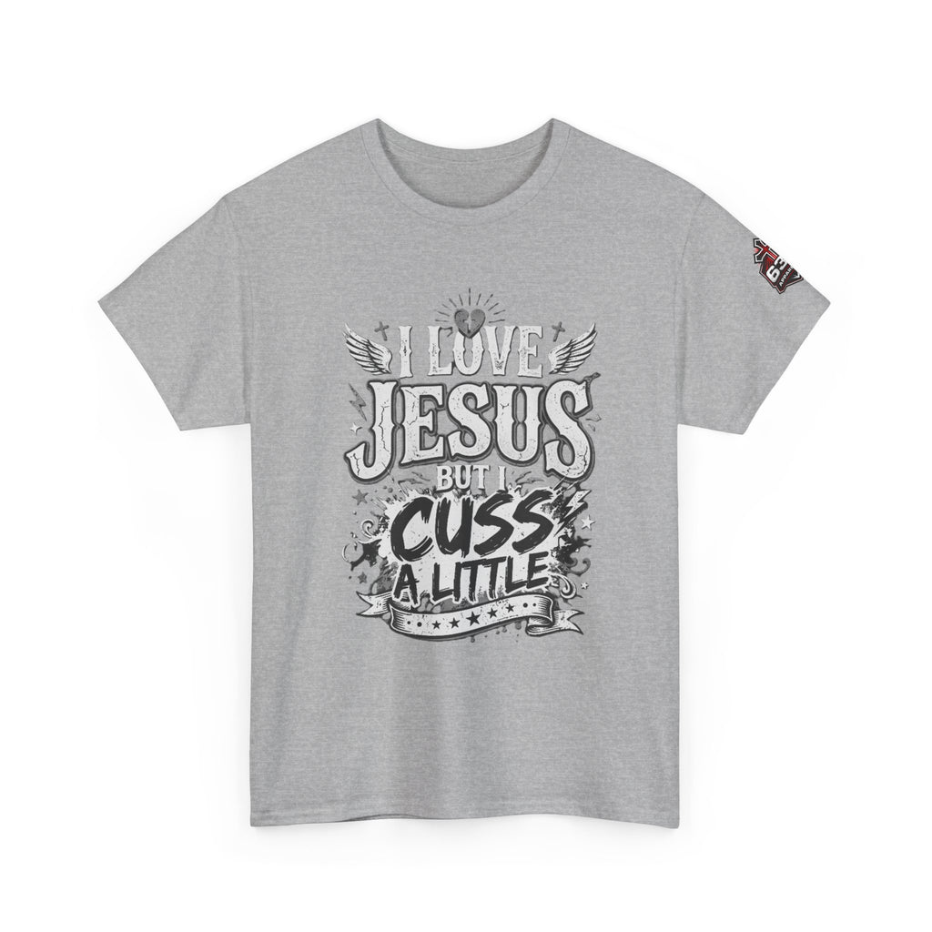 Cheeky Christian Graphic Tee — "I Love Jesus But I Cuss a Little"