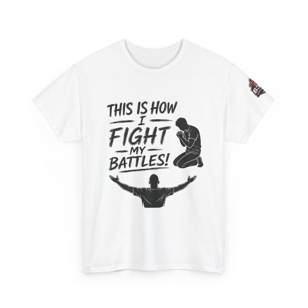 Prayer & Worship Tee — "This Is How I Fight My Battles" Christian T-Shirt
