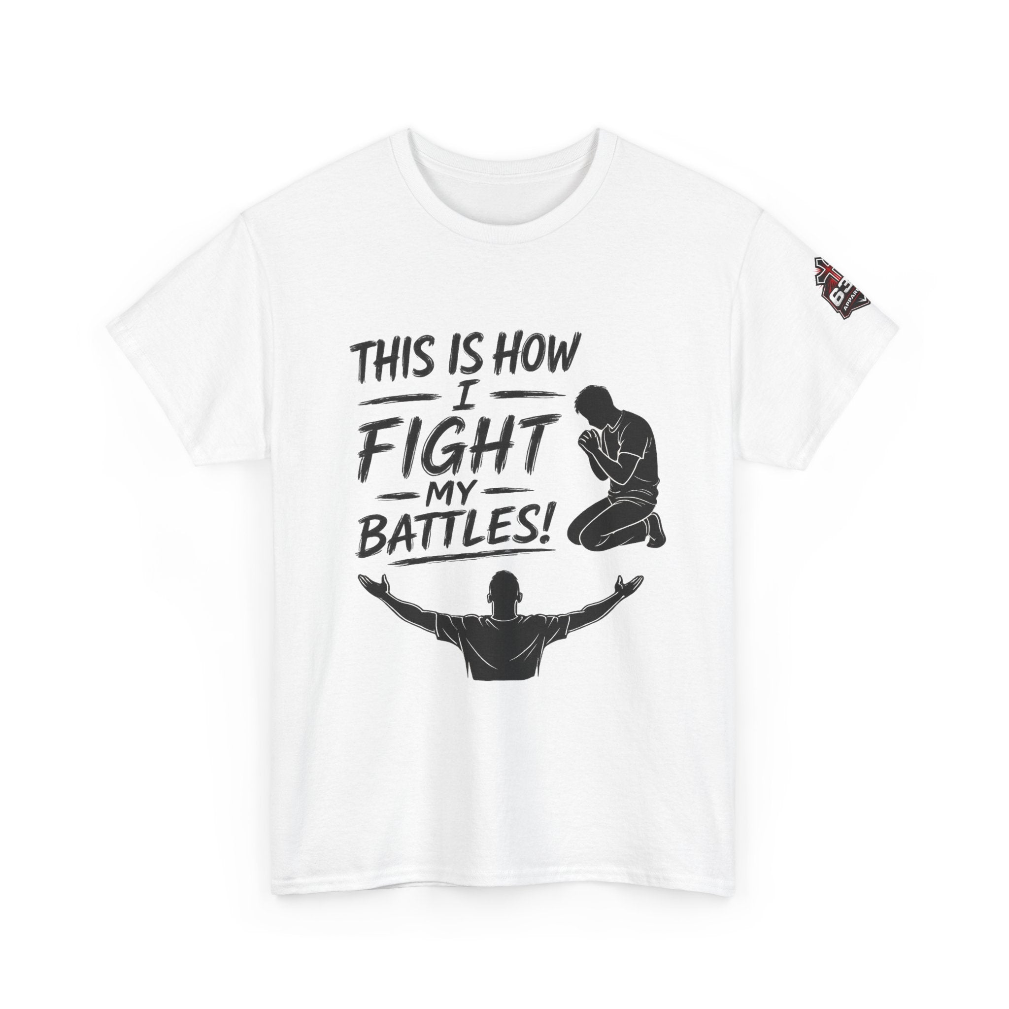 Prayer & Worship Tee — "This Is How I Fight My Battles" Christian T-Shirt
