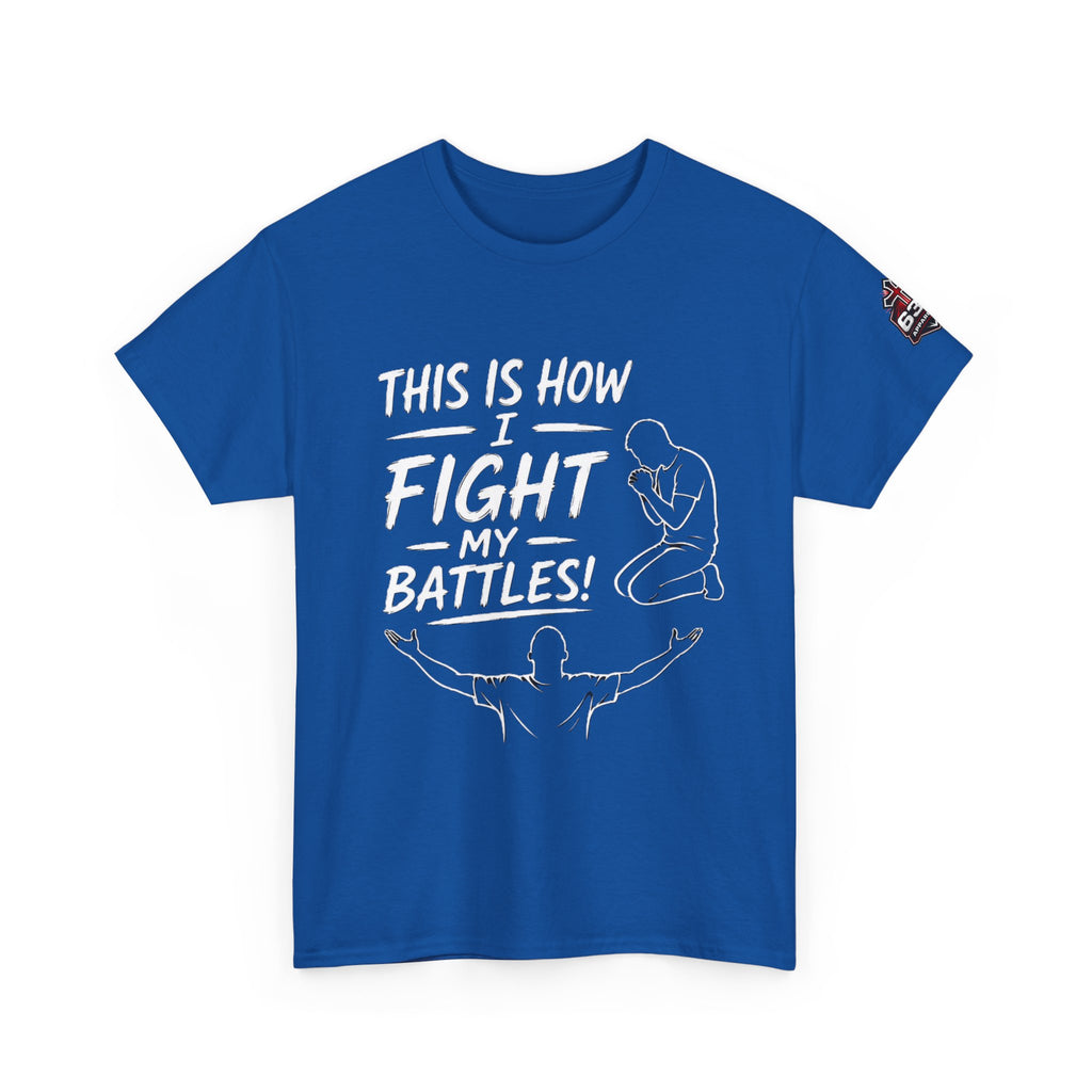 Prayer & Worship Tee — "This Is How I Fight My Battles" Christian T-Shirt