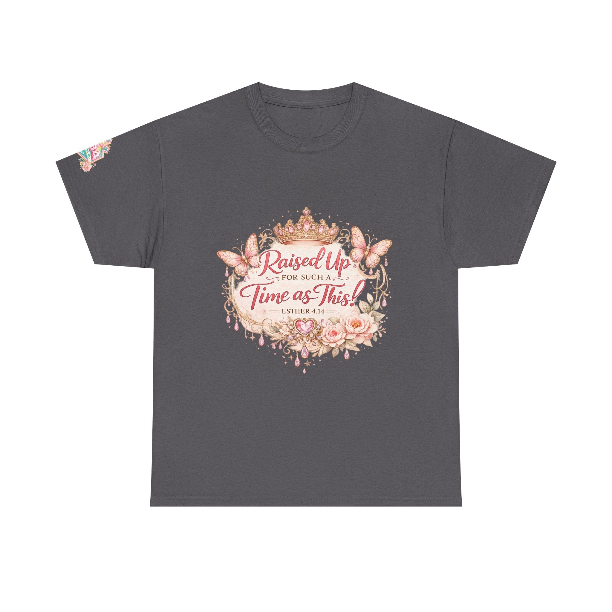 Esther 4:14 "Raised Up for Such a Time as This" T-Shirt