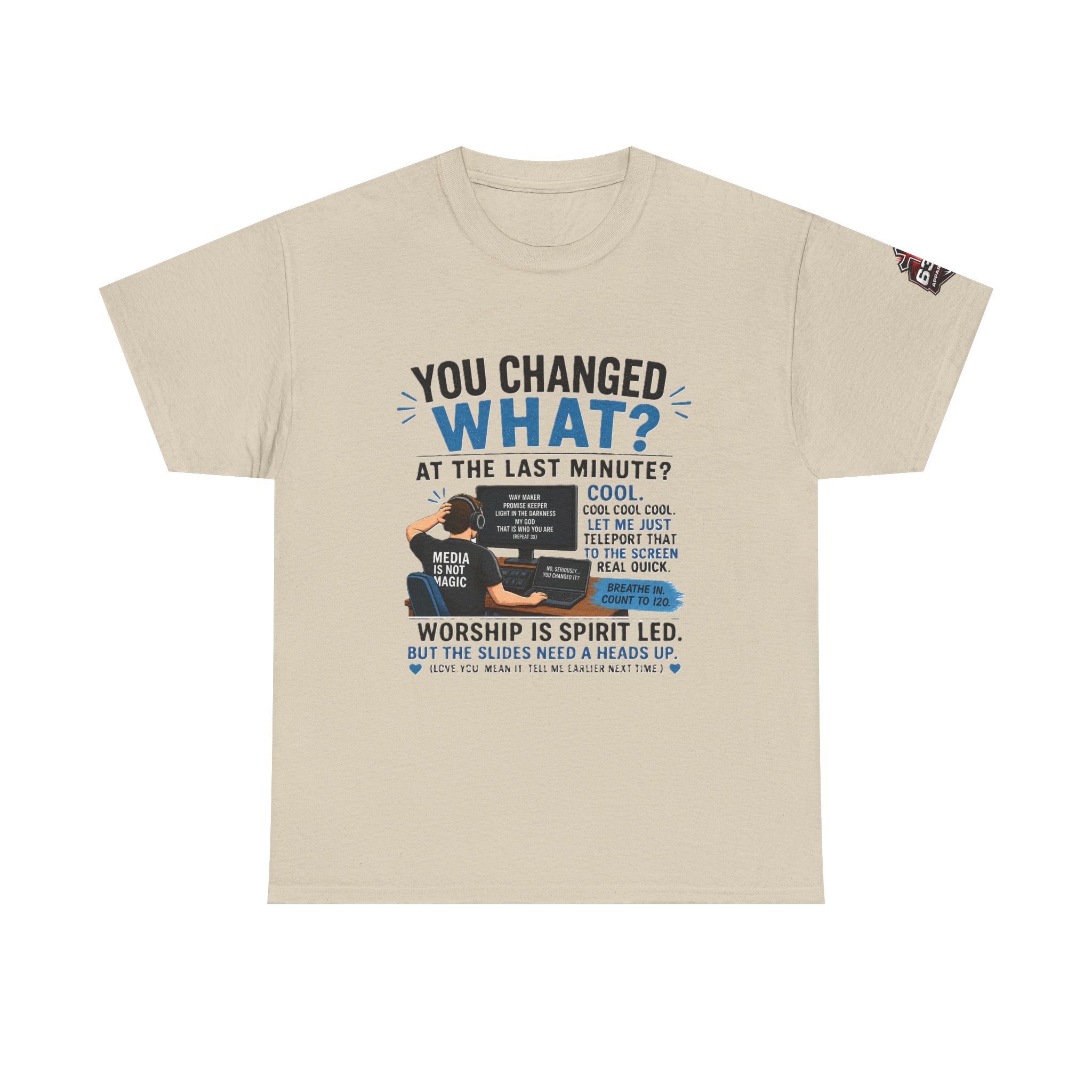 You Changed What?! Tee — Cheeky Church Media Leader Graphic T-Shirt