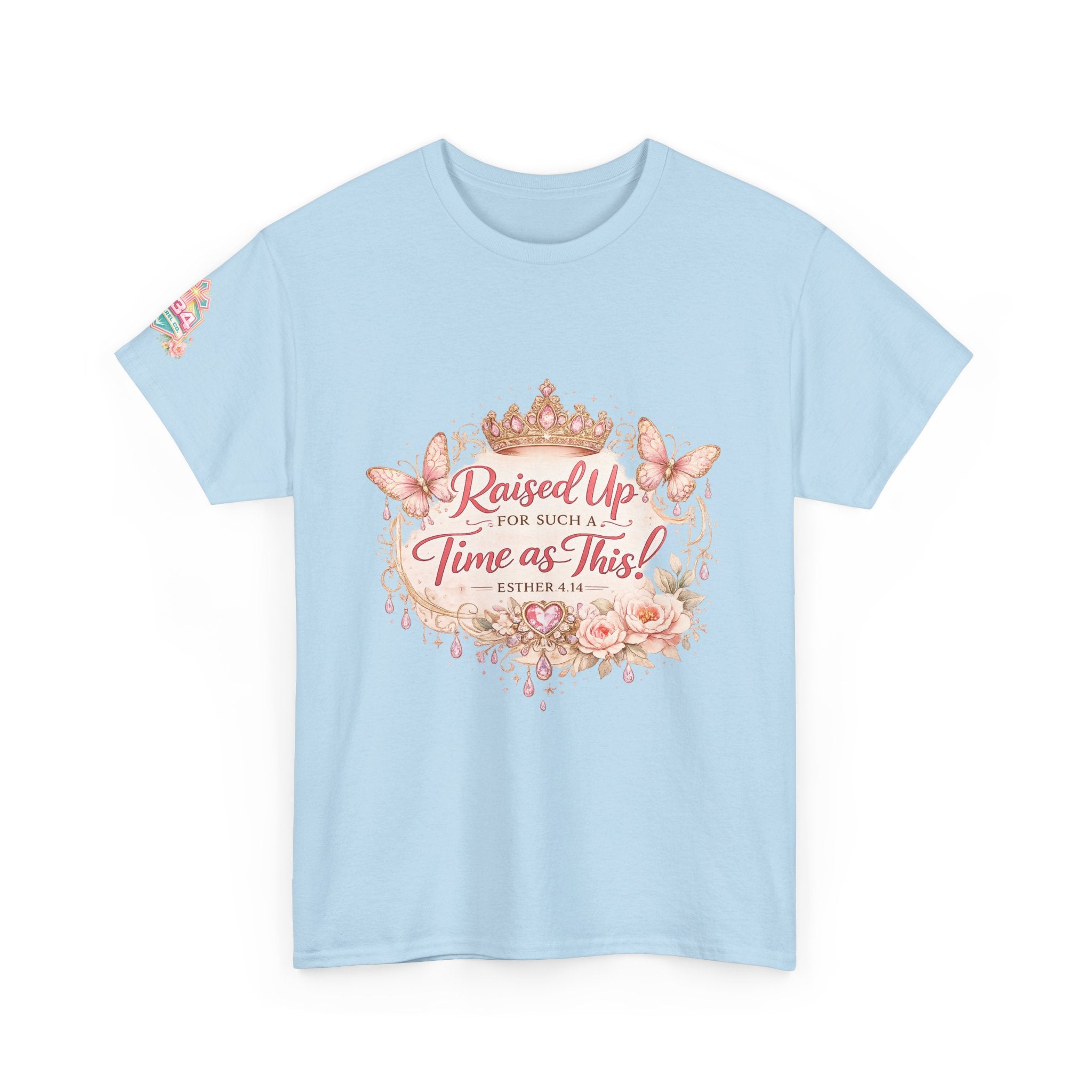 Esther 4:14 "Raised Up for Such a Time as This" T-Shirt