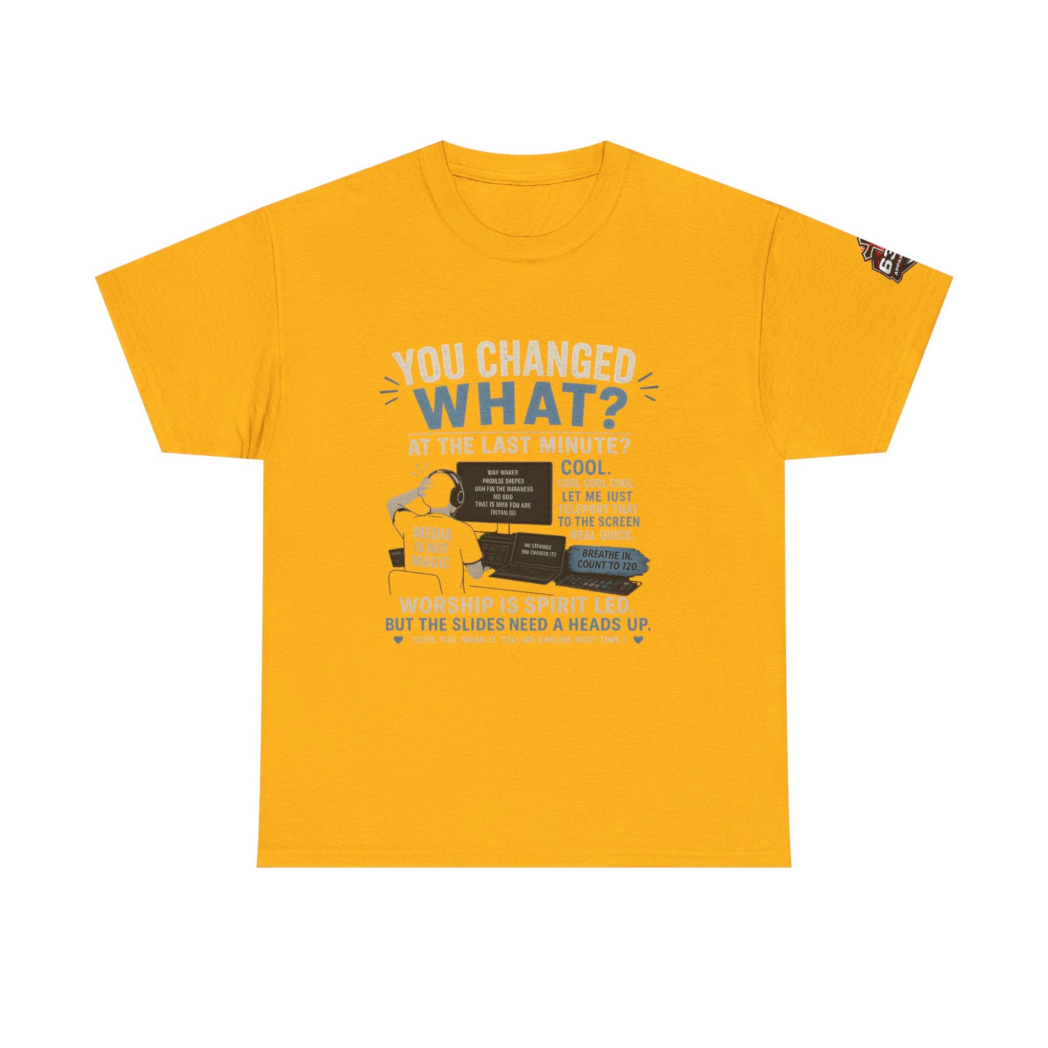 You Changed What?! Tee — Cheeky Church Media Leader Graphic T-Shirt