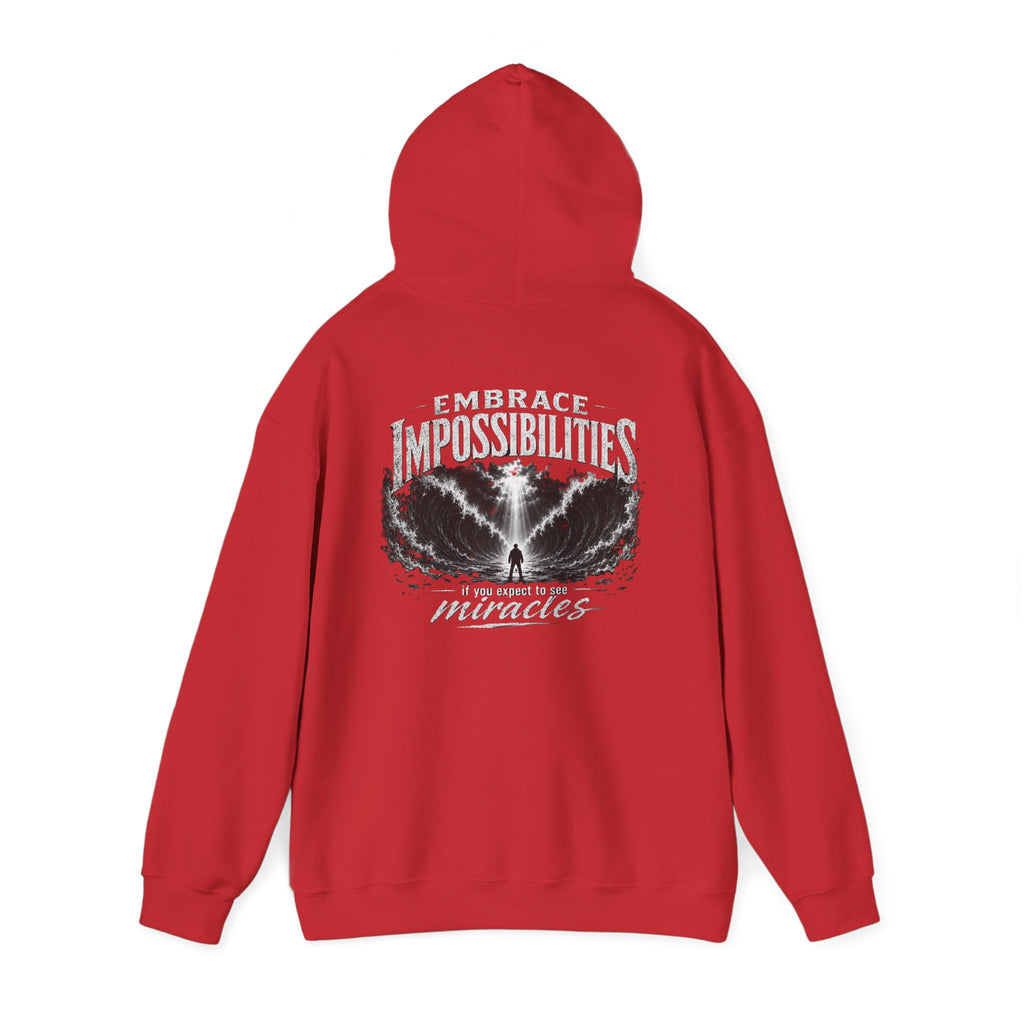 Embrace Impossibilities Hooded Sweatshirt — Inspirational 'Expect to See Miracles' Quote