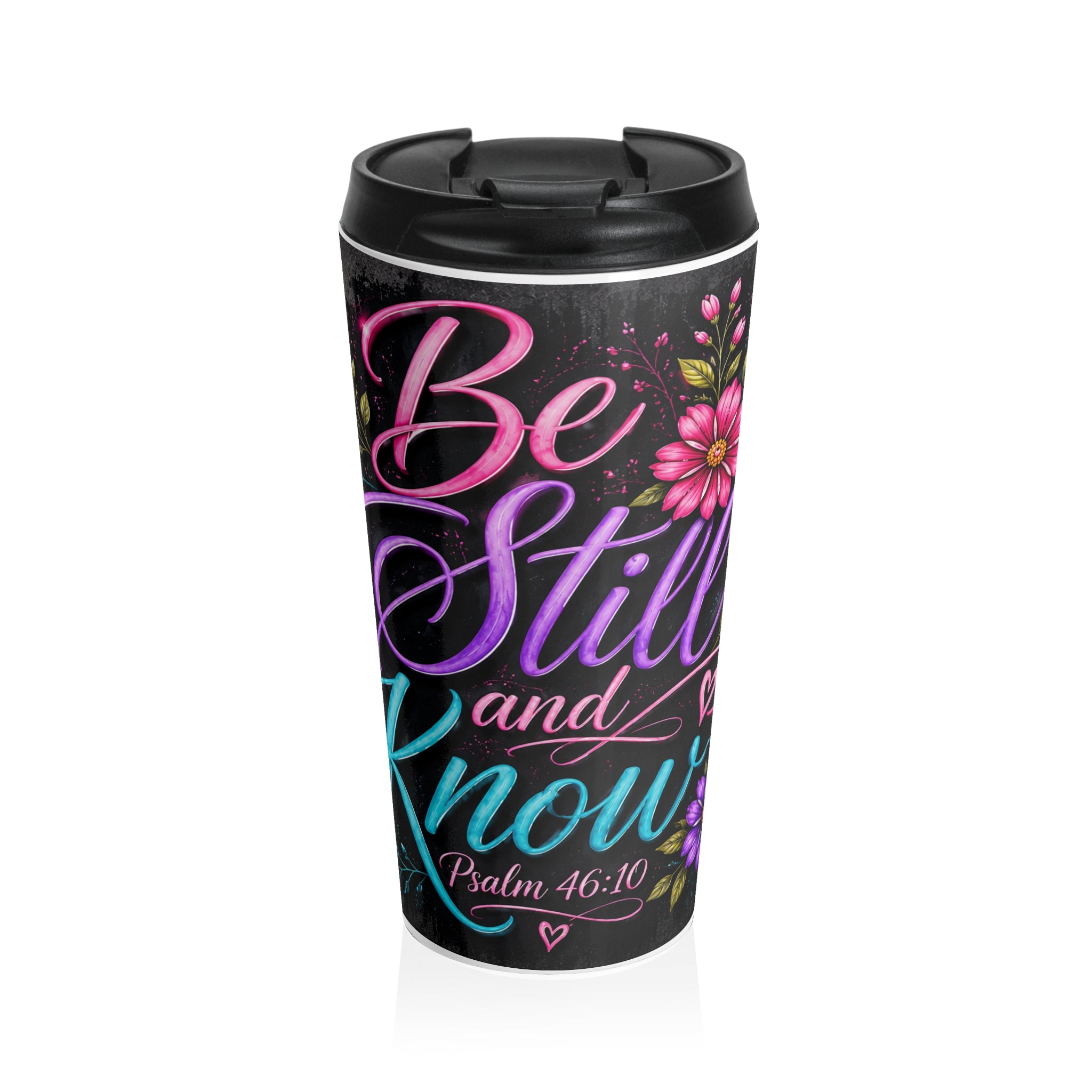 Stainless Steel Travel Mug — "Be Still and Know" Psalm 46:10 Inspirational Bible Verse