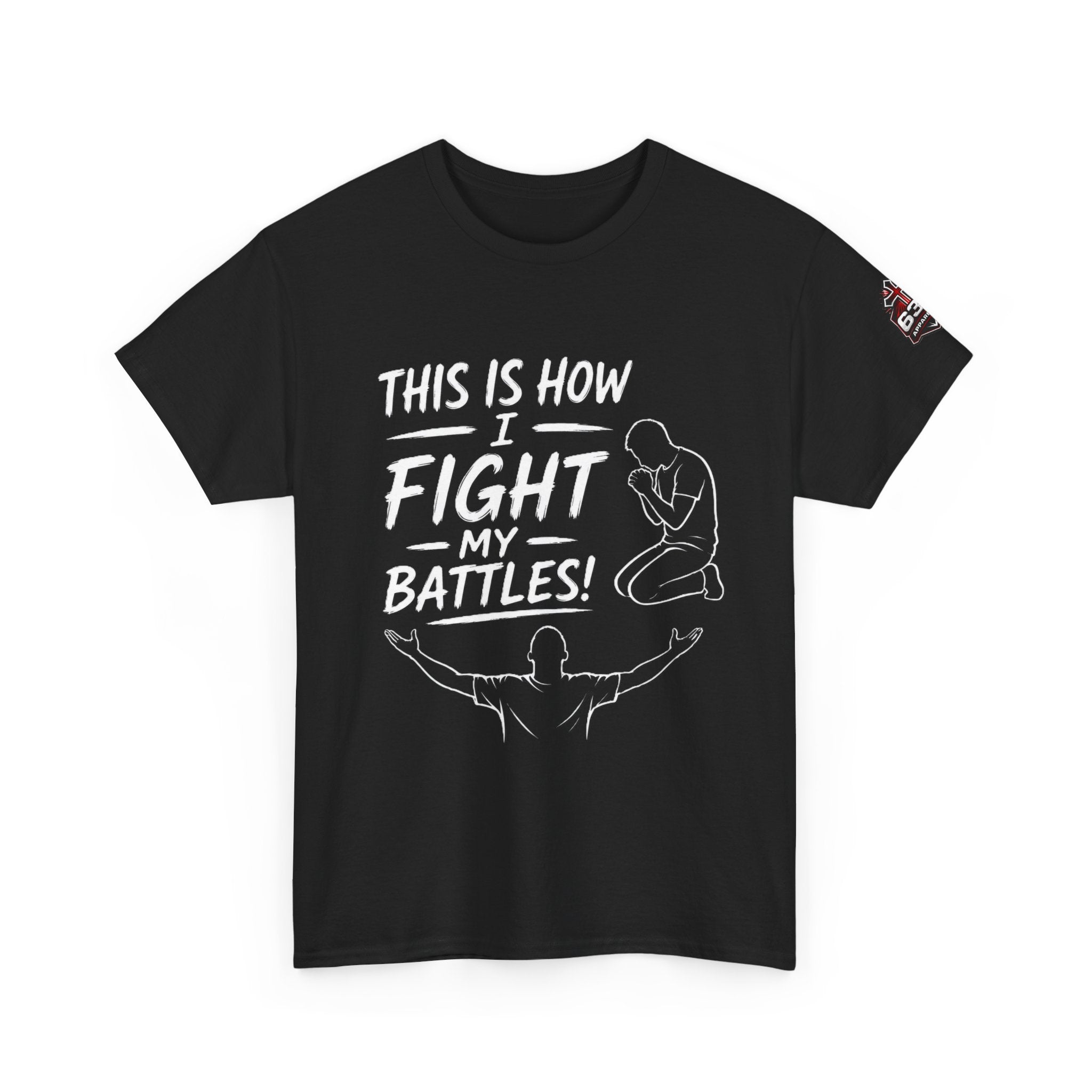 Prayer & Worship Tee — "This Is How I Fight My Battles" Christian T-Shirt
