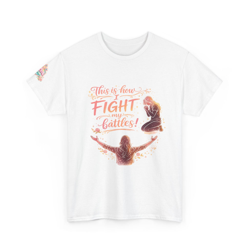 Women's Prayer & Worship Tee — "This Is How I Fight My Battles" Christian T-Shirt