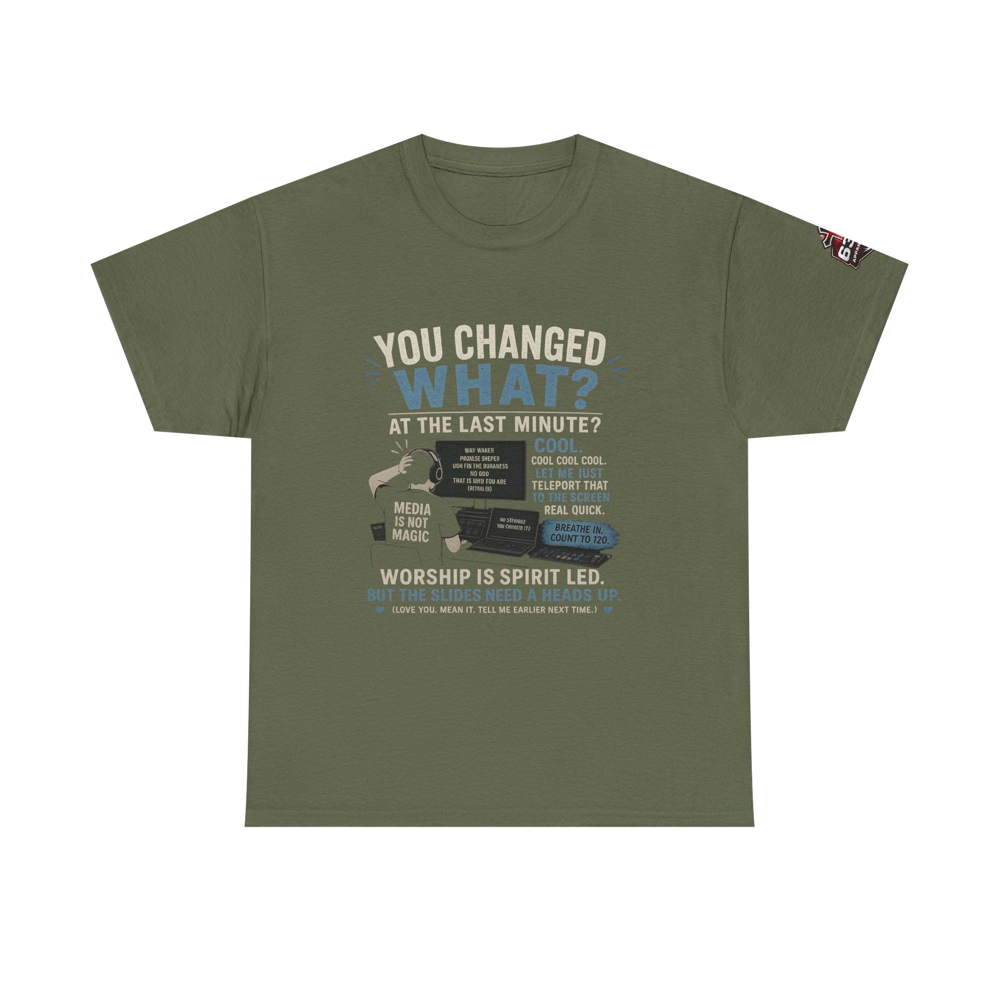 You Changed What?! Tee — Cheeky Church Media Leader Graphic T-Shirt