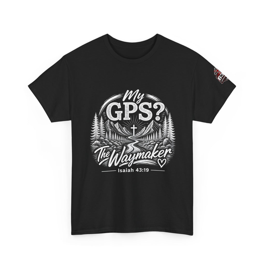 Waymaker GPS T-Shirt — "My GPS is the Waymaker" (Isaiah 43:19)