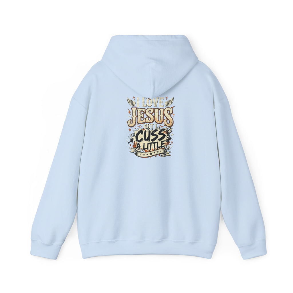 I Love Jesus But I Cuss a Little Hoodie — Christian Faith Hoodie
