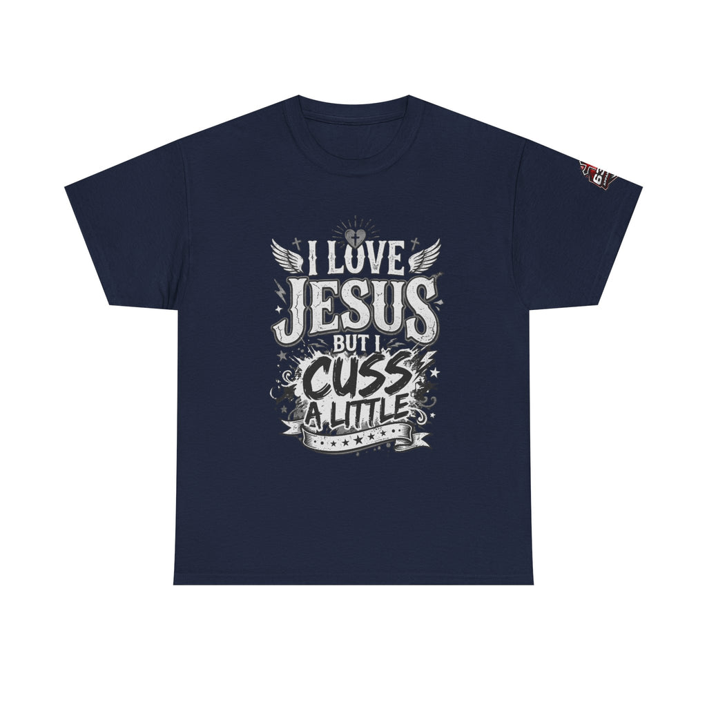 Cheeky Christian Graphic Tee — "I Love Jesus But I Cuss a Little"