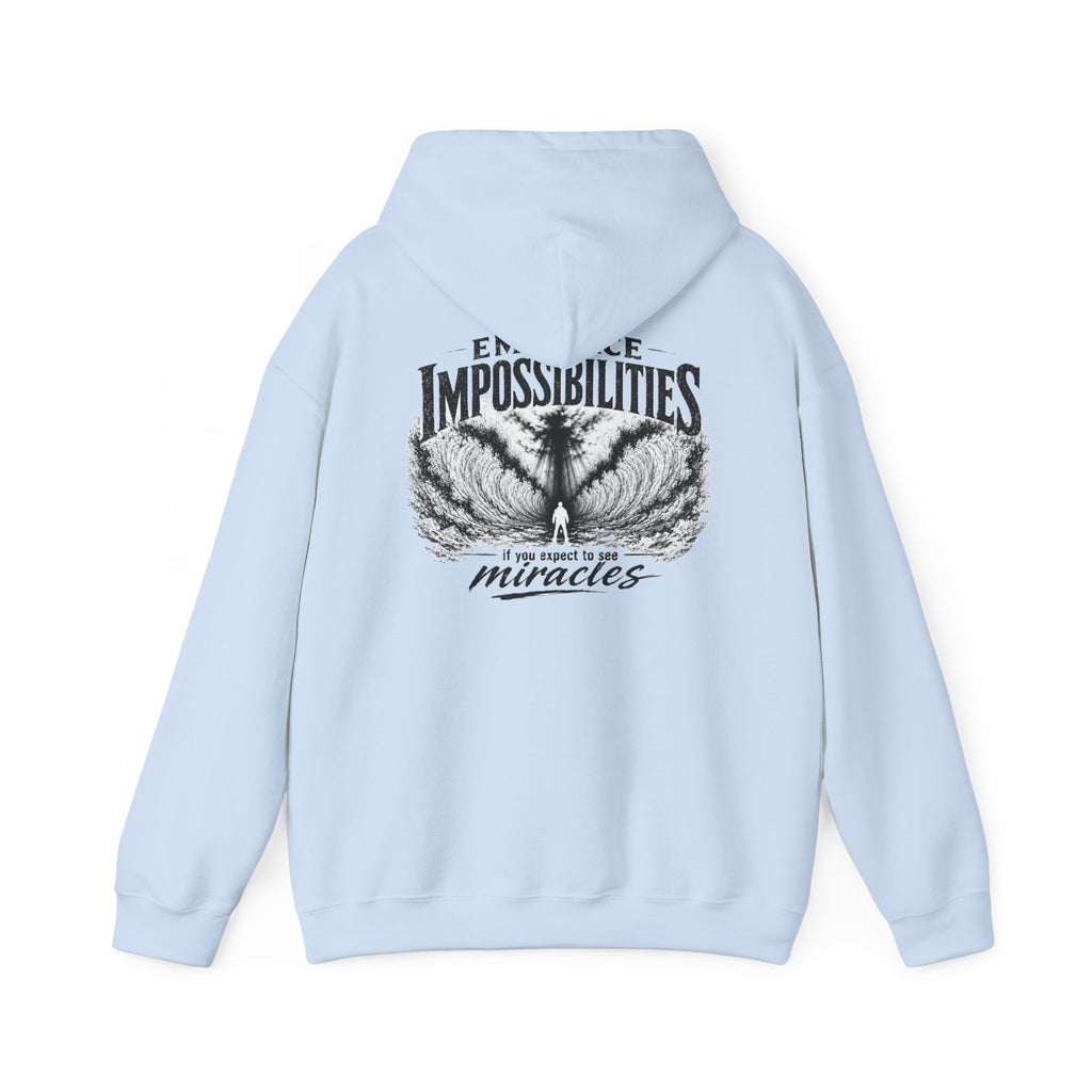 Embrace Impossibilities Hooded Sweatshirt — Inspirational 'Expect to See Miracles' Quote