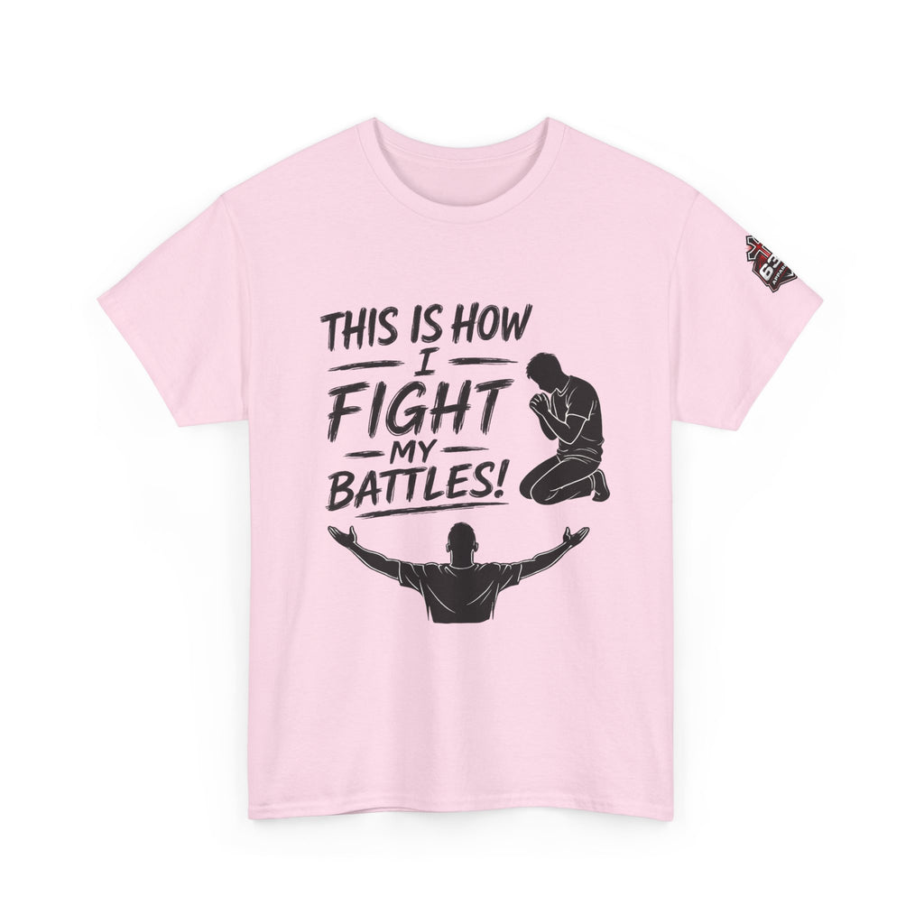 Prayer & Worship Tee — "This Is How I Fight My Battles" Christian T-Shirt