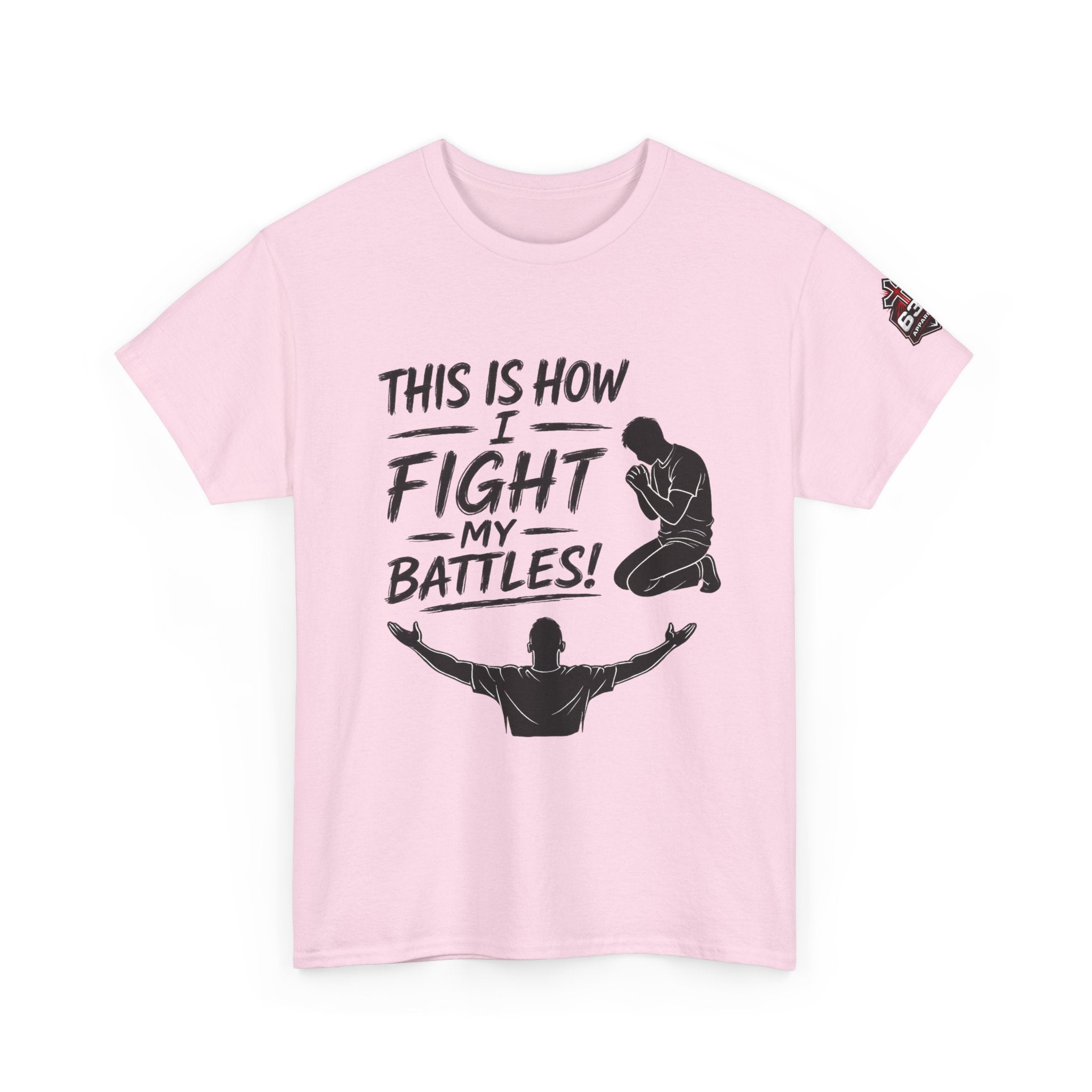 Prayer & Worship Tee — "This Is How I Fight My Battles" Christian T-Shirt