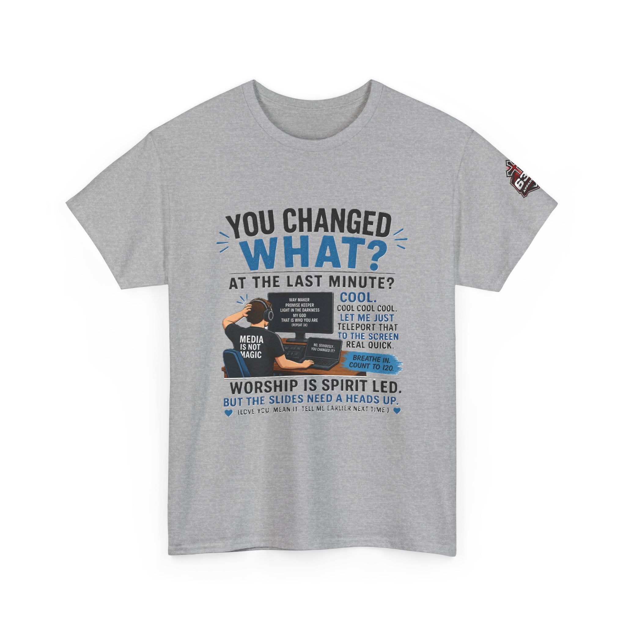 You Changed What?! Tee — Cheeky Church Media Leader Graphic T-Shirt