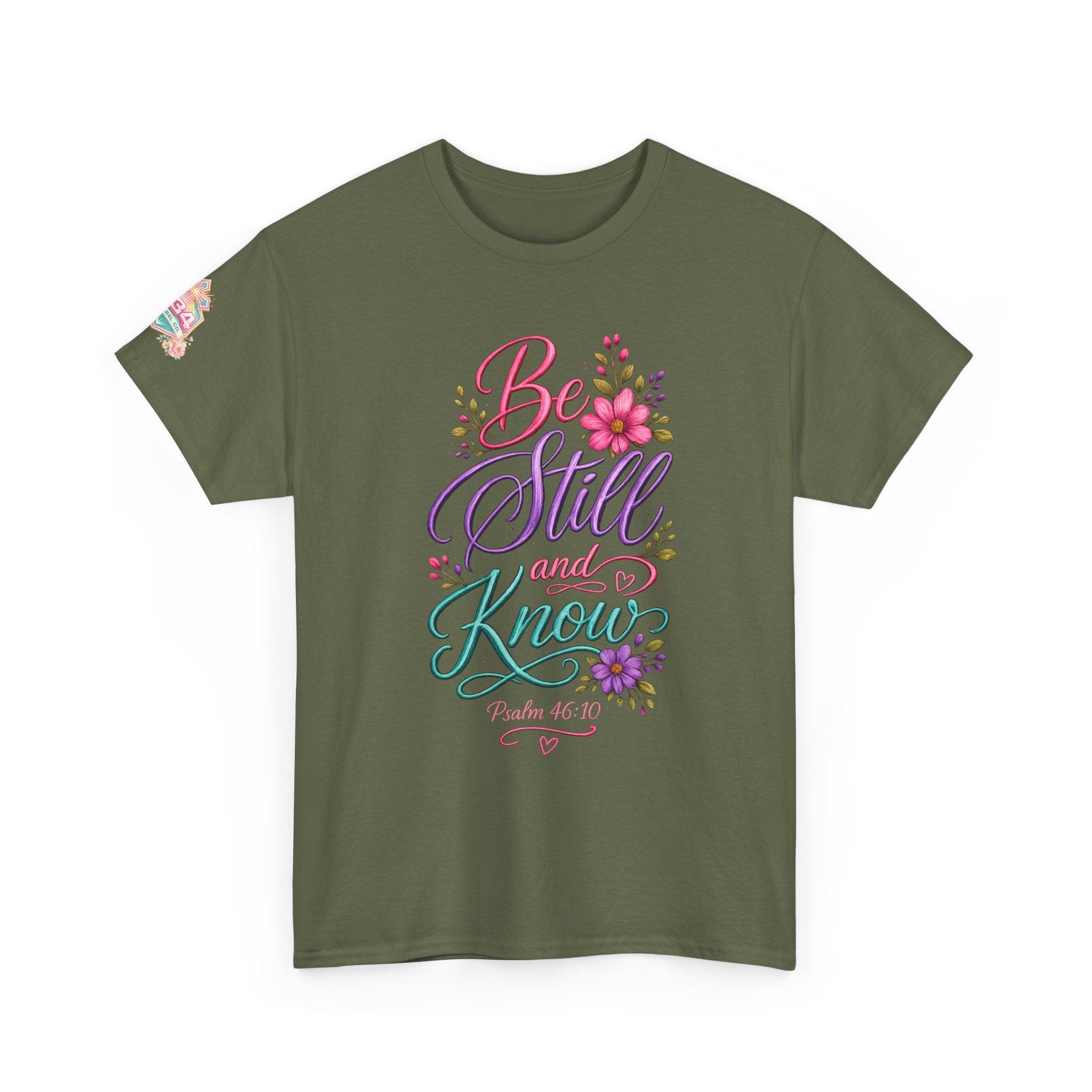 Be Still and Know — Psalm 46:10 T-Shirt