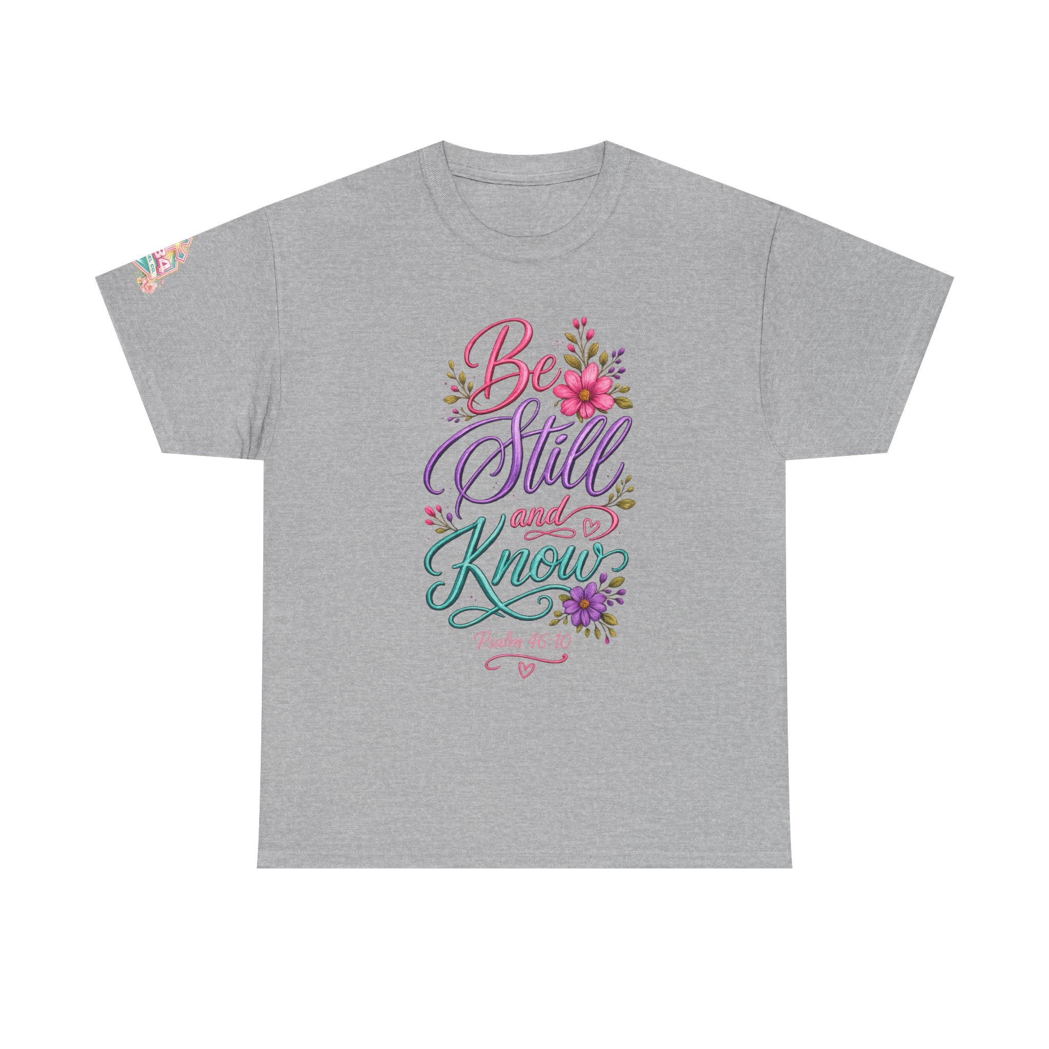Be Still and Know — Psalm 46:10 T-Shirt