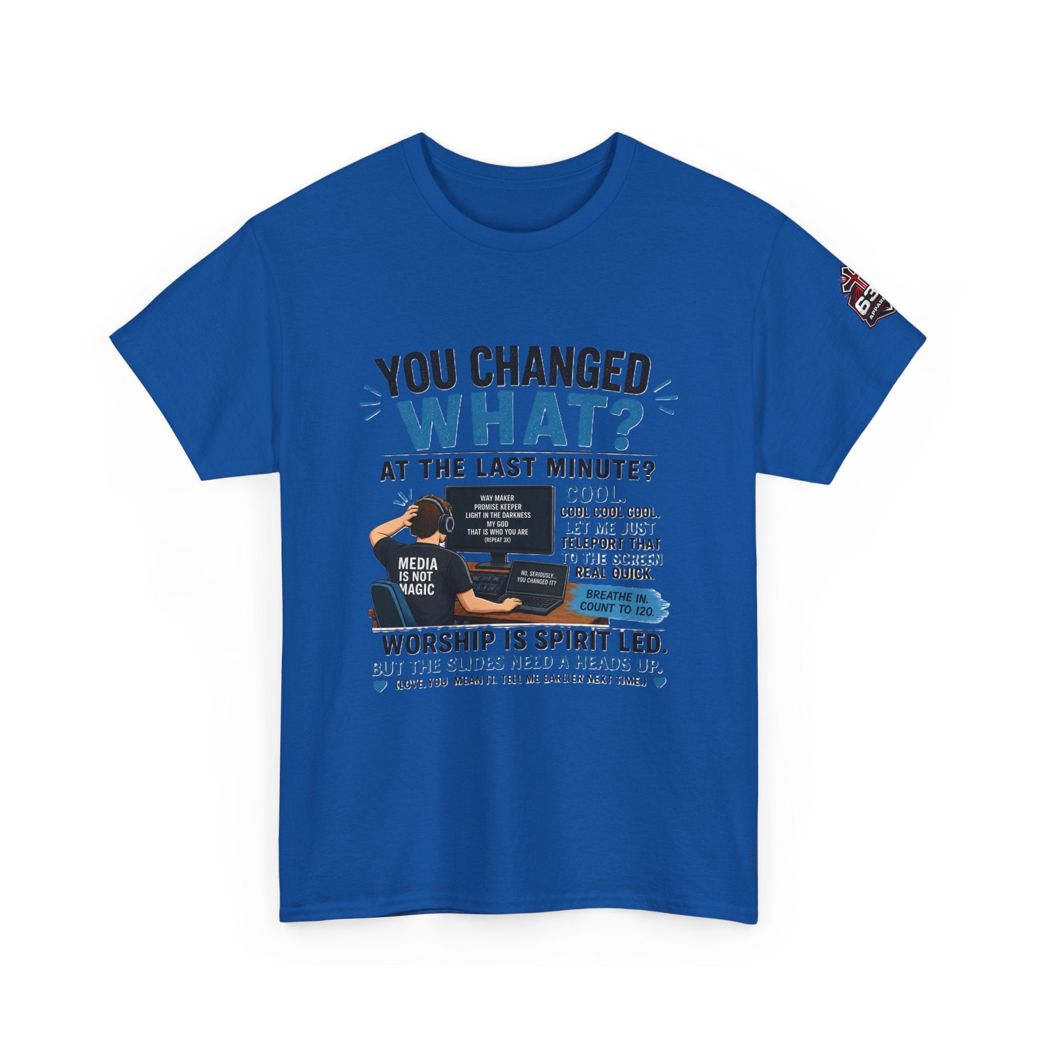 You Changed What?! Tee — Cheeky Church Media Leader Graphic T-Shirt