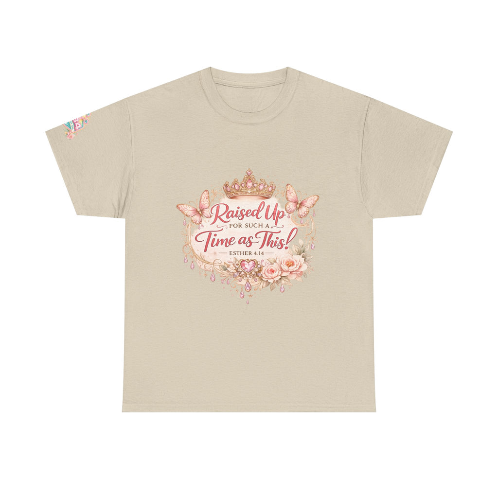 Esther 4:14 "Raised Up for Such a Time as This" T-Shirt