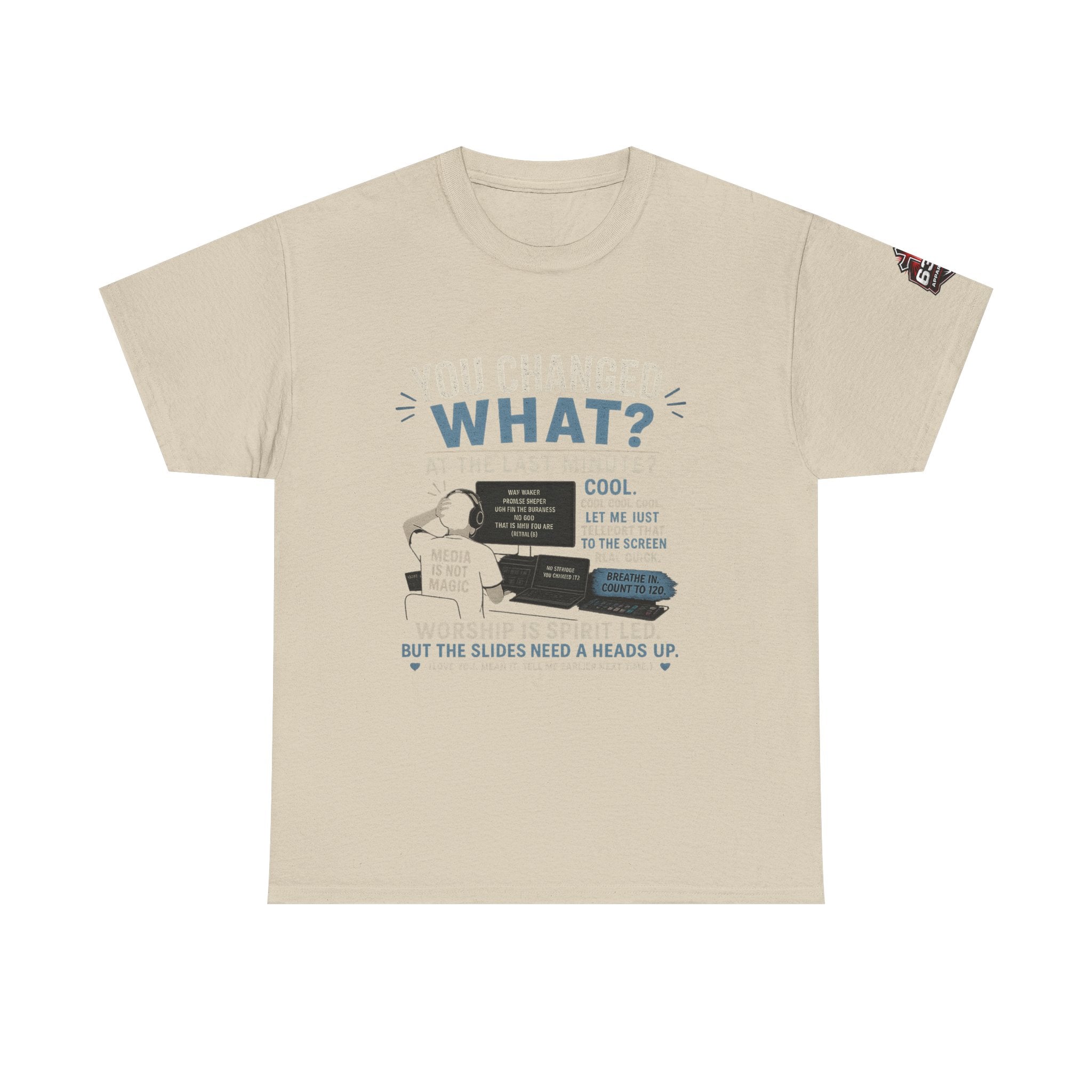 You Changed What?! Tee — Cheeky Church Media Leader Graphic T-Shirt
