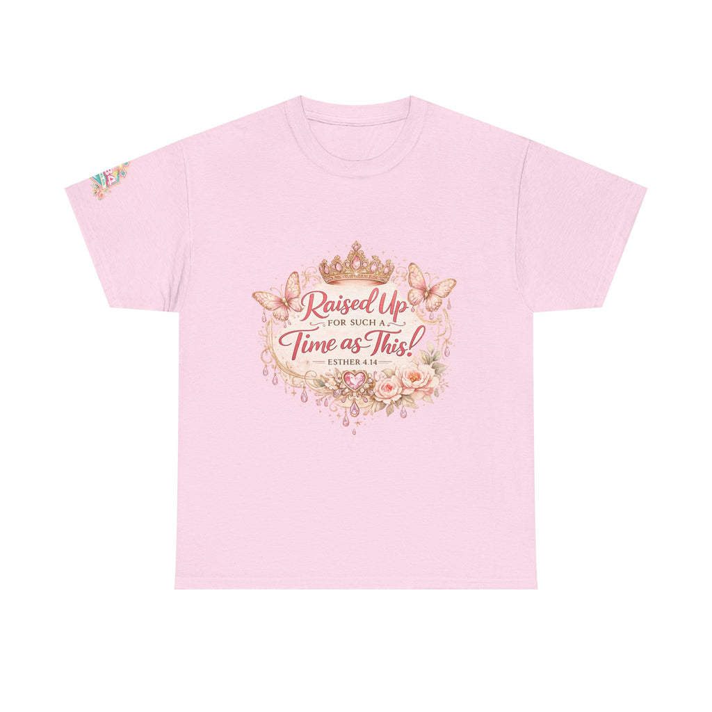 Esther 4:14 "Raised Up for Such a Time as This" T-Shirt