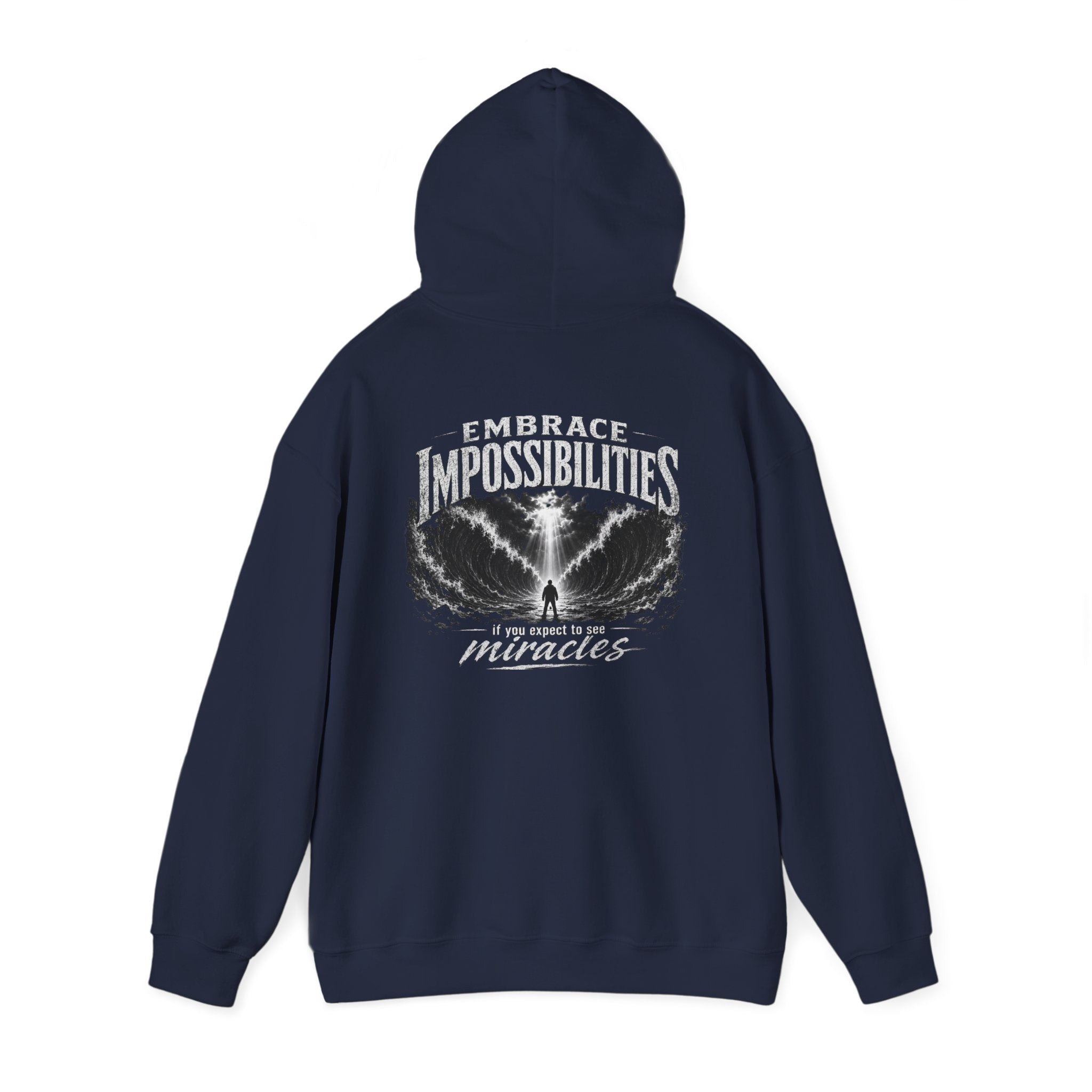 Embrace Impossibilities Hooded Sweatshirt — Inspirational 'Expect to See Miracles' Quote
