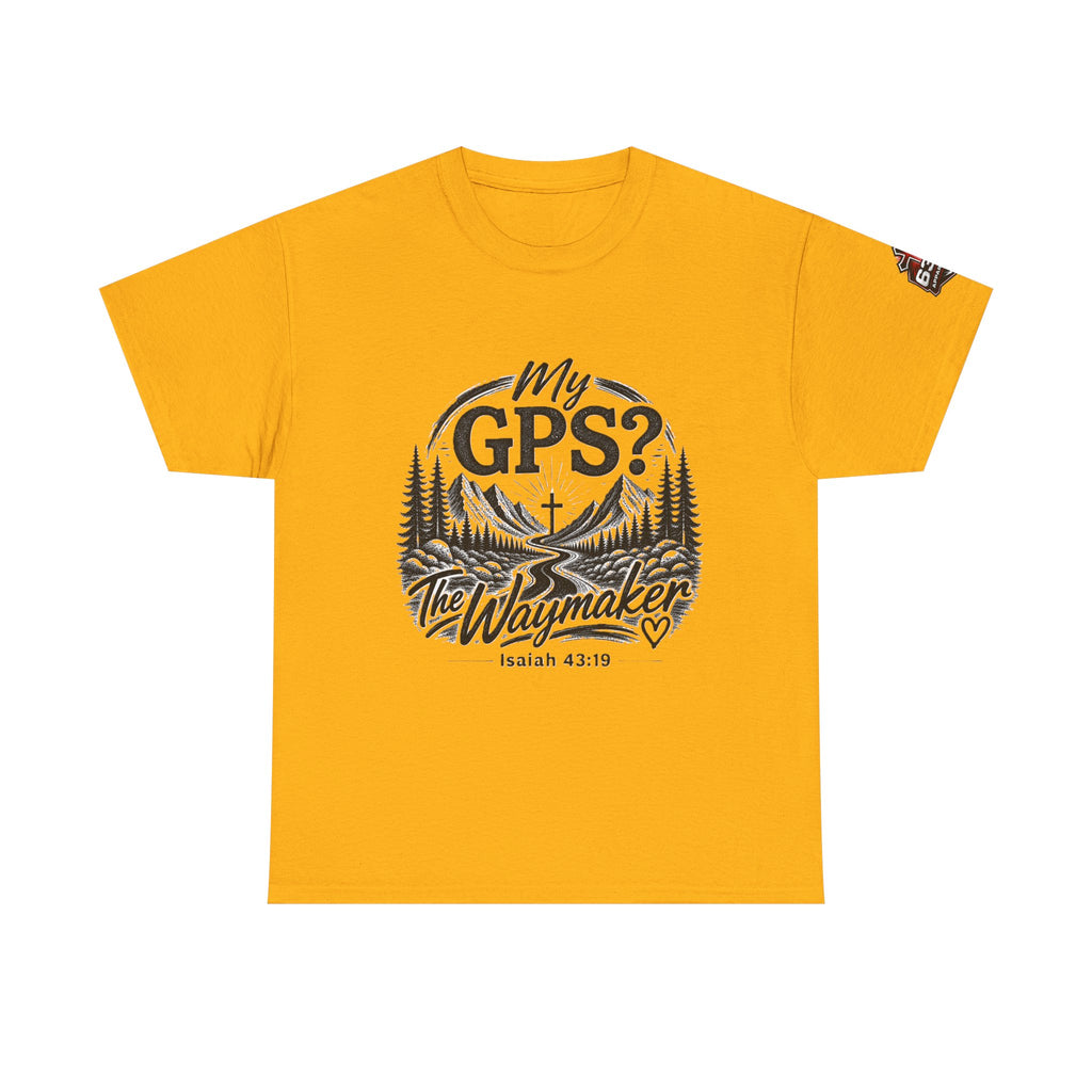 Waymaker GPS T-Shirt — "My GPS is the Waymaker" (Isaiah 43:19)