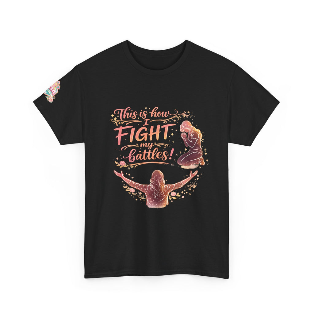 Women's Prayer & Worship Tee — "This Is How I Fight My Battles" Christian T-Shirt