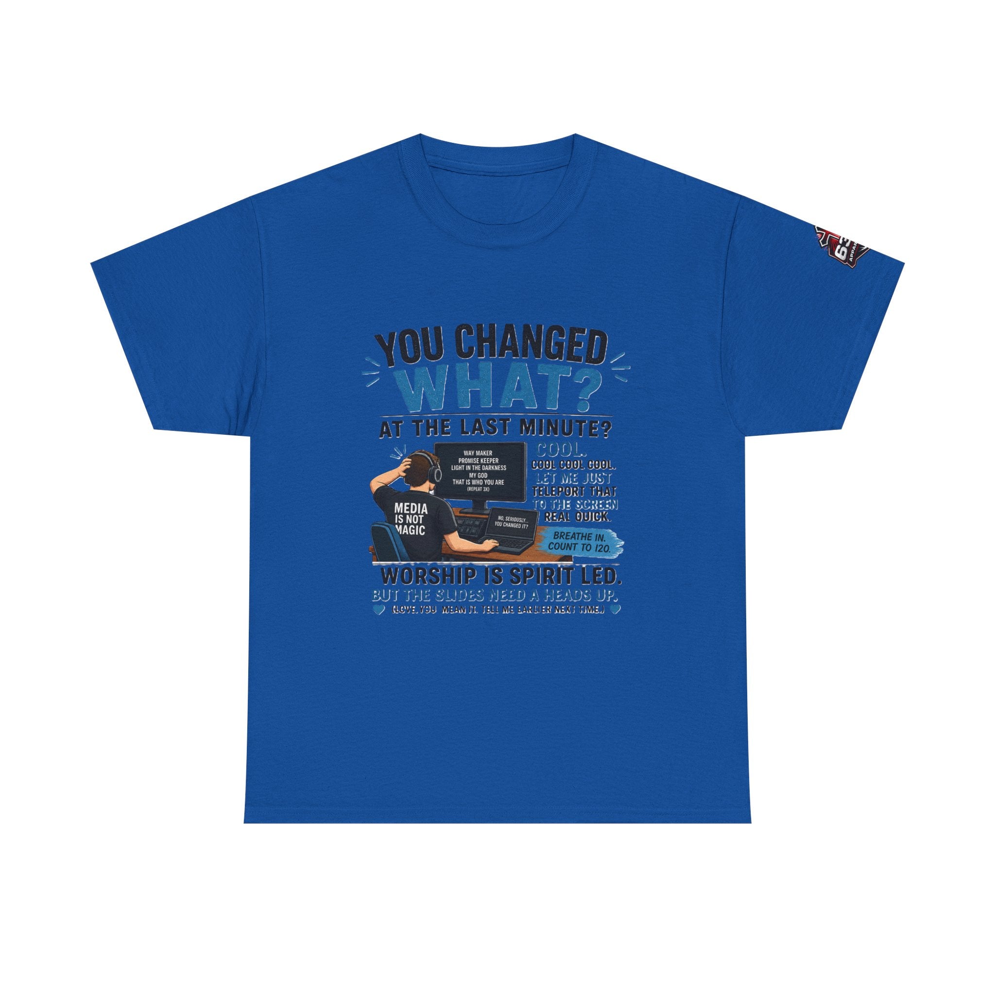 You Changed What?! Tee — Cheeky Church Media Leader Graphic T-Shirt