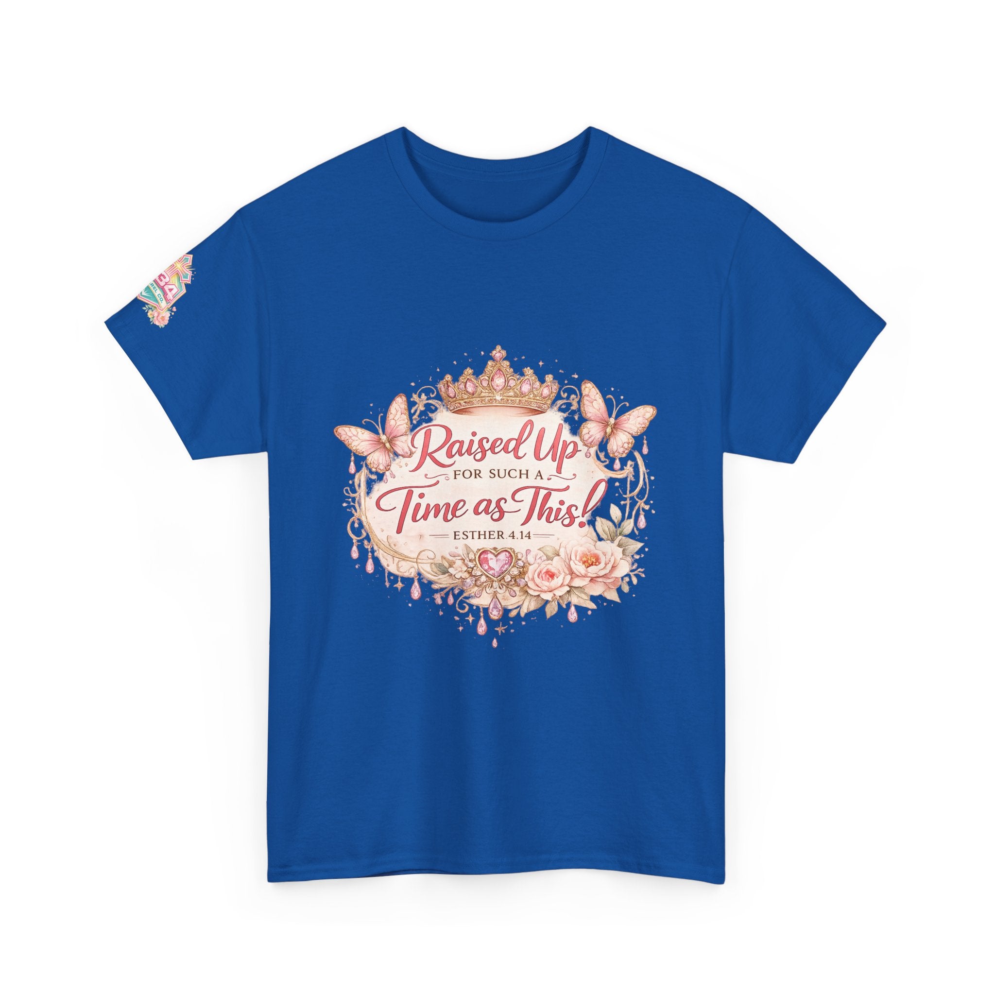 Esther 4:14 "Raised Up for Such a Time as This" T-Shirt