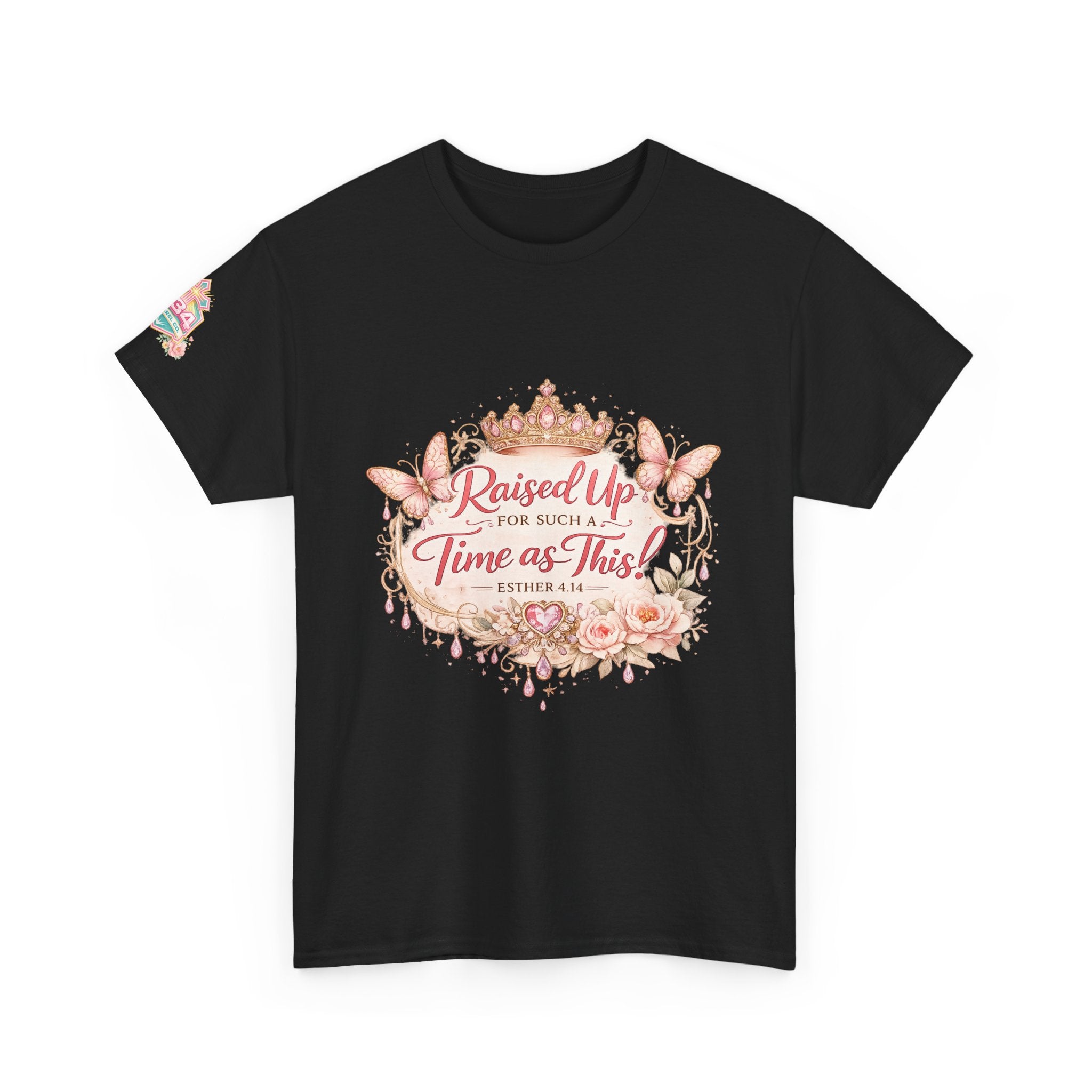 Esther 4:14 "Raised Up for Such a Time as This" T-Shirt