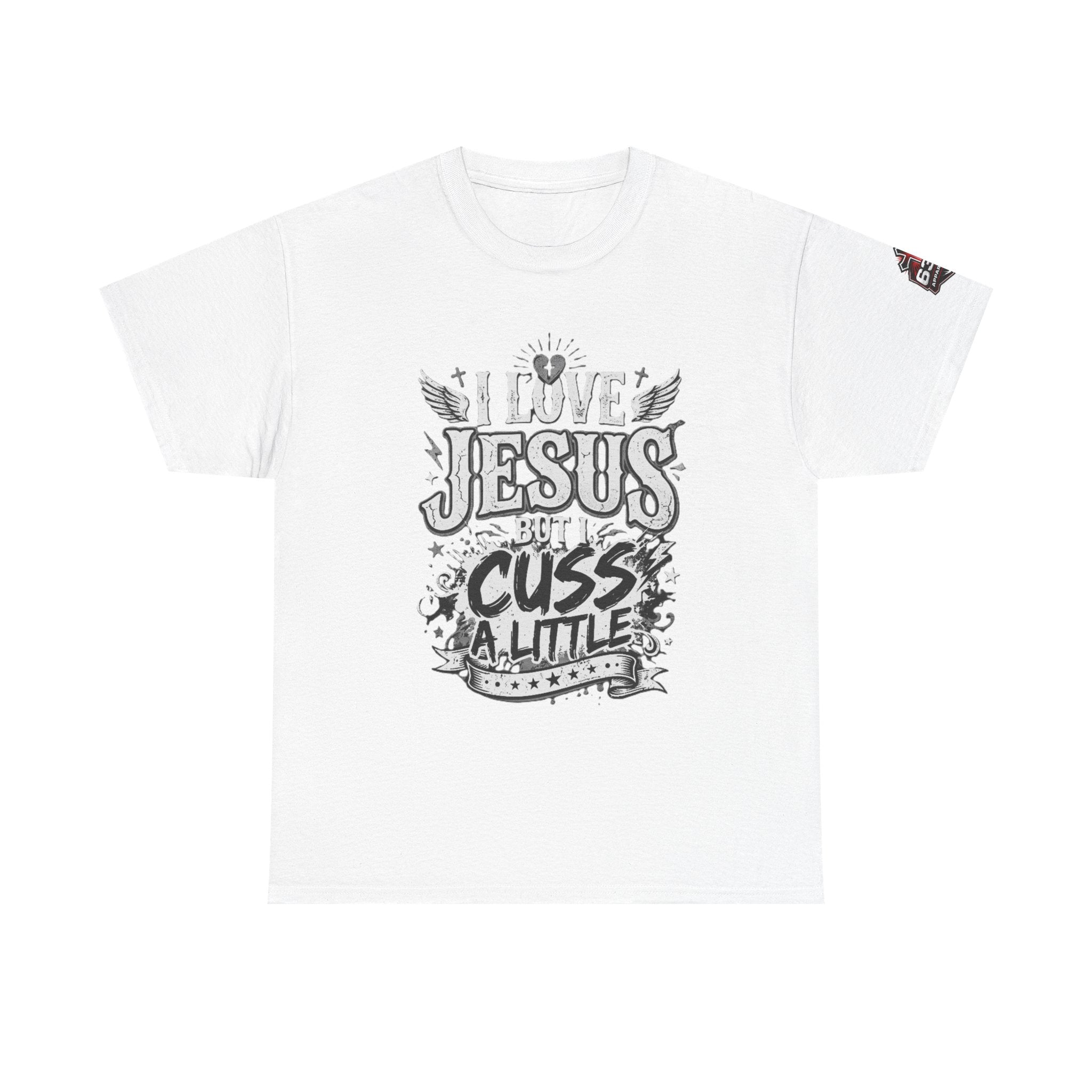 Cheeky Christian Graphic Tee — "I Love Jesus But I Cuss a Little"