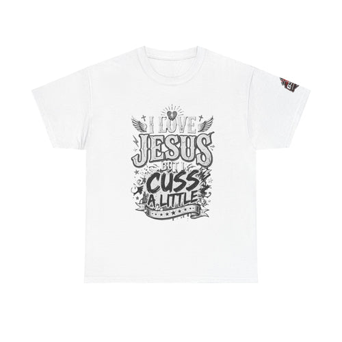 Cheeky Christian Graphic Tee — "I Love Jesus But I Cuss a Little"