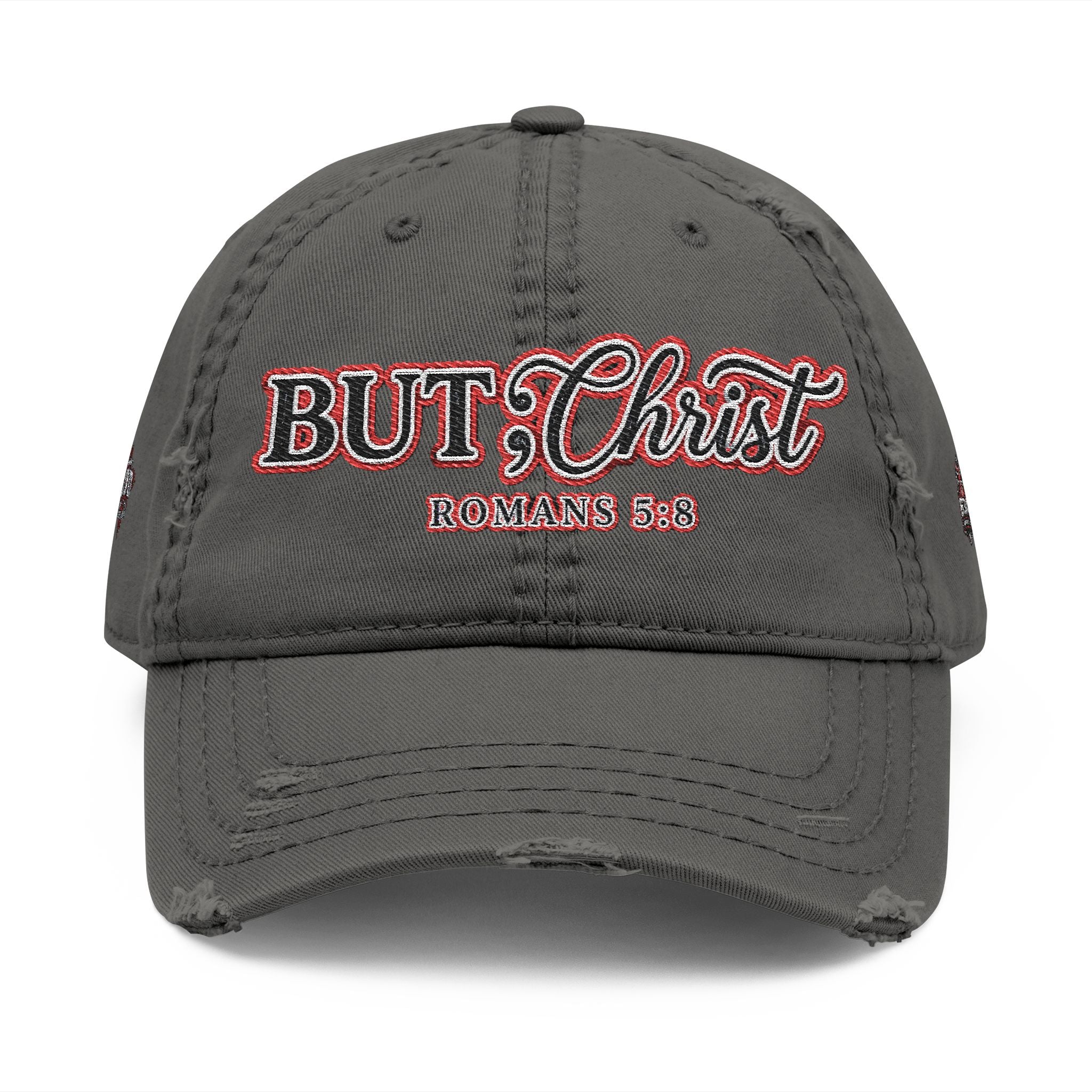 Distressed Dad Hat — “But; Christ” Our Stories Continue!  Embroidered Cap (Romans 5:8, Trust God)